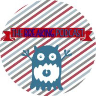 The Breaking Podcast