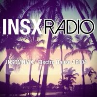 INSX Radio - Electro House mix by INSOMNIAX - Episode 004