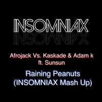 Afrojack Vs. Kaskade & Adam K feat. Sunsun - Raining peanuts (Insomniax MashUp)