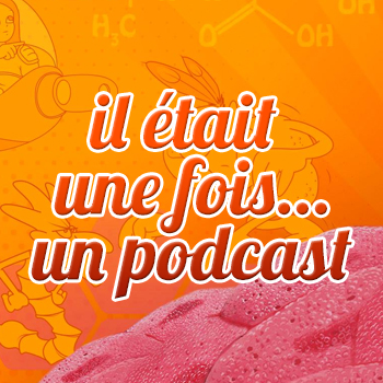 Podcast #07 : Il était une fois... un podcast