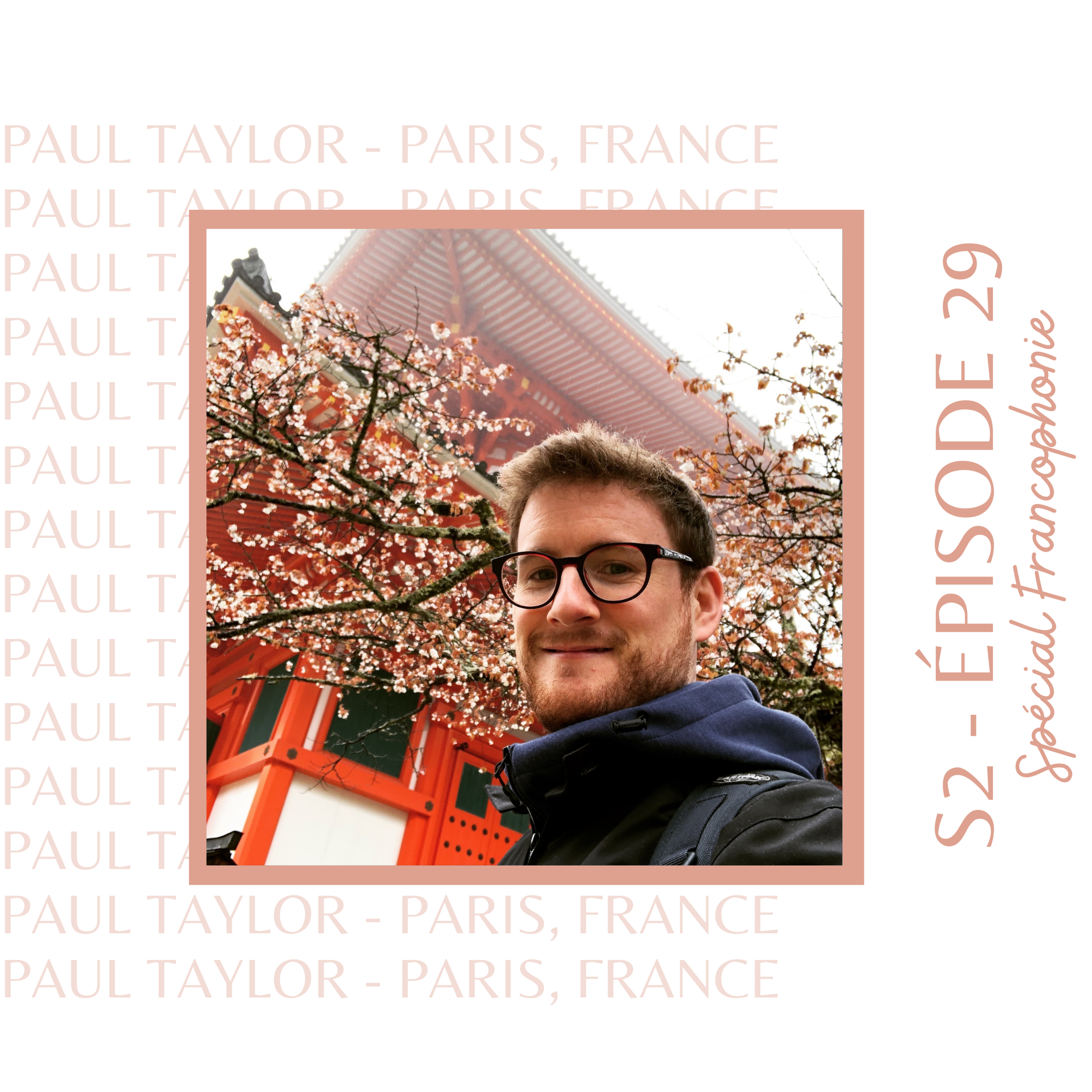 S2E29. FRANCOPHONIE - Paul Taylor (Paris, France) : l'expat anglais qui fait rire les français