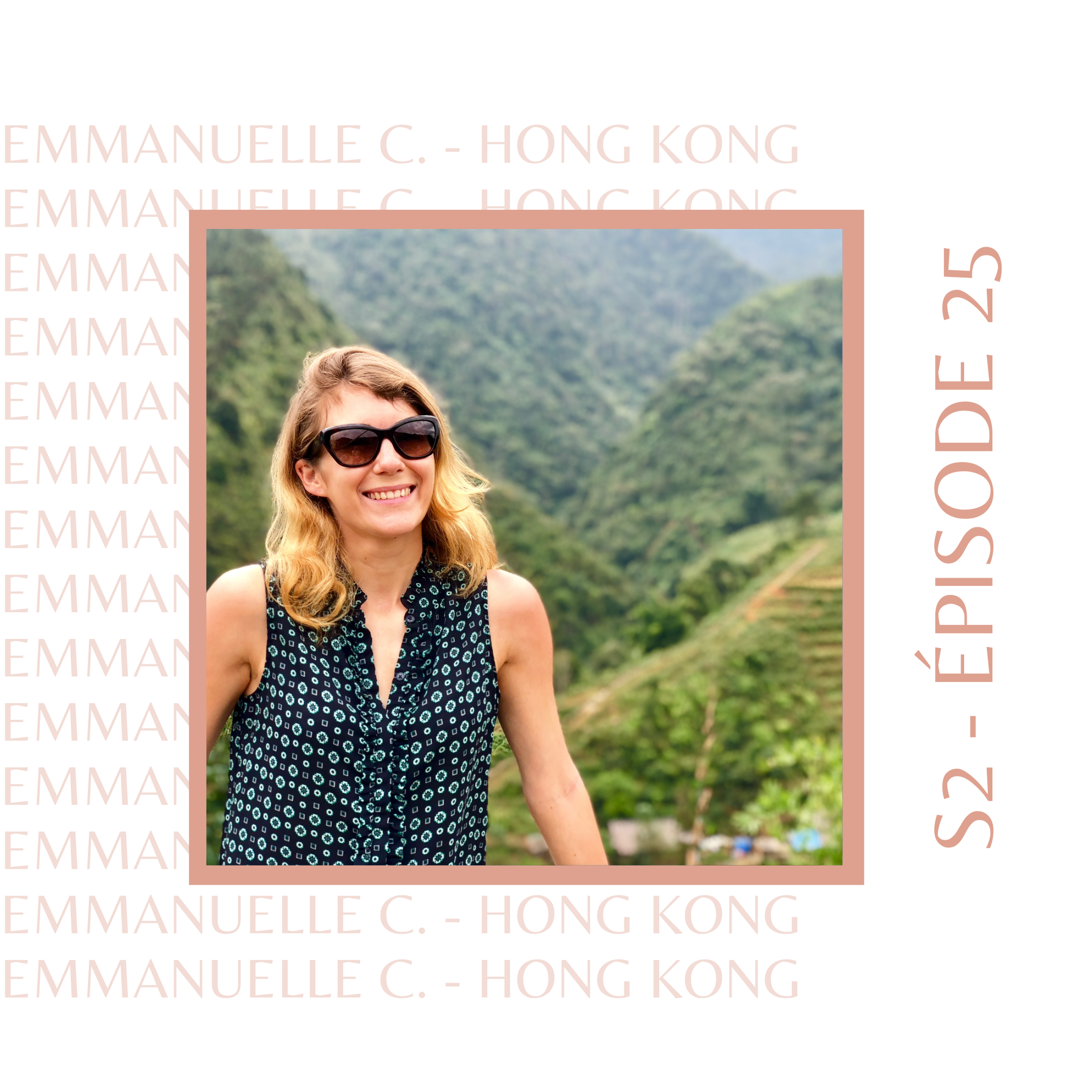 S2E25 - Emmanuelle Coulon (Hong Kong, Singapour) : Celle qui est tombée amoureuse de l'Asie du Sud...