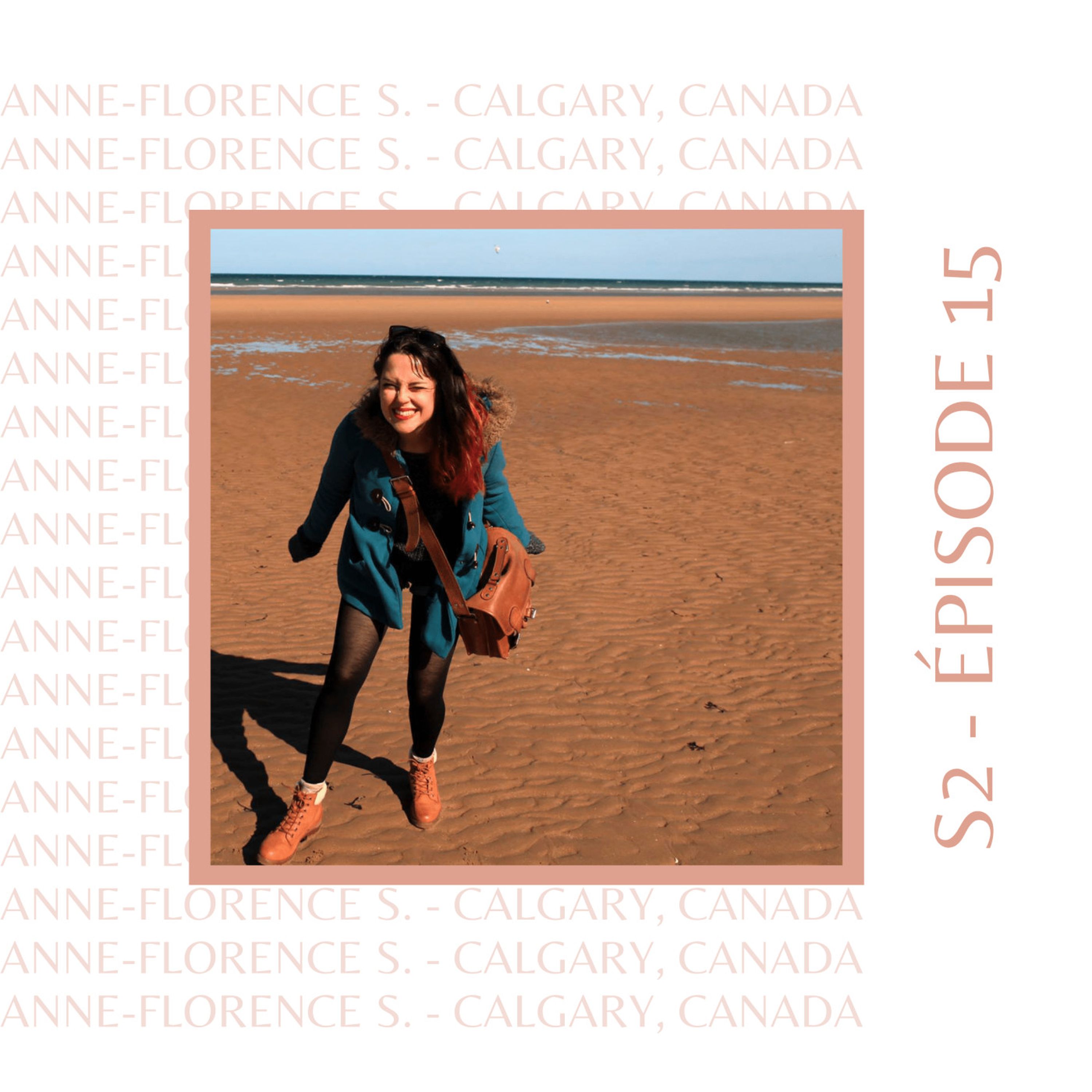 S2E15 - Anne-Florence S. (Canada) : Celle qui était revenue d'expatriation