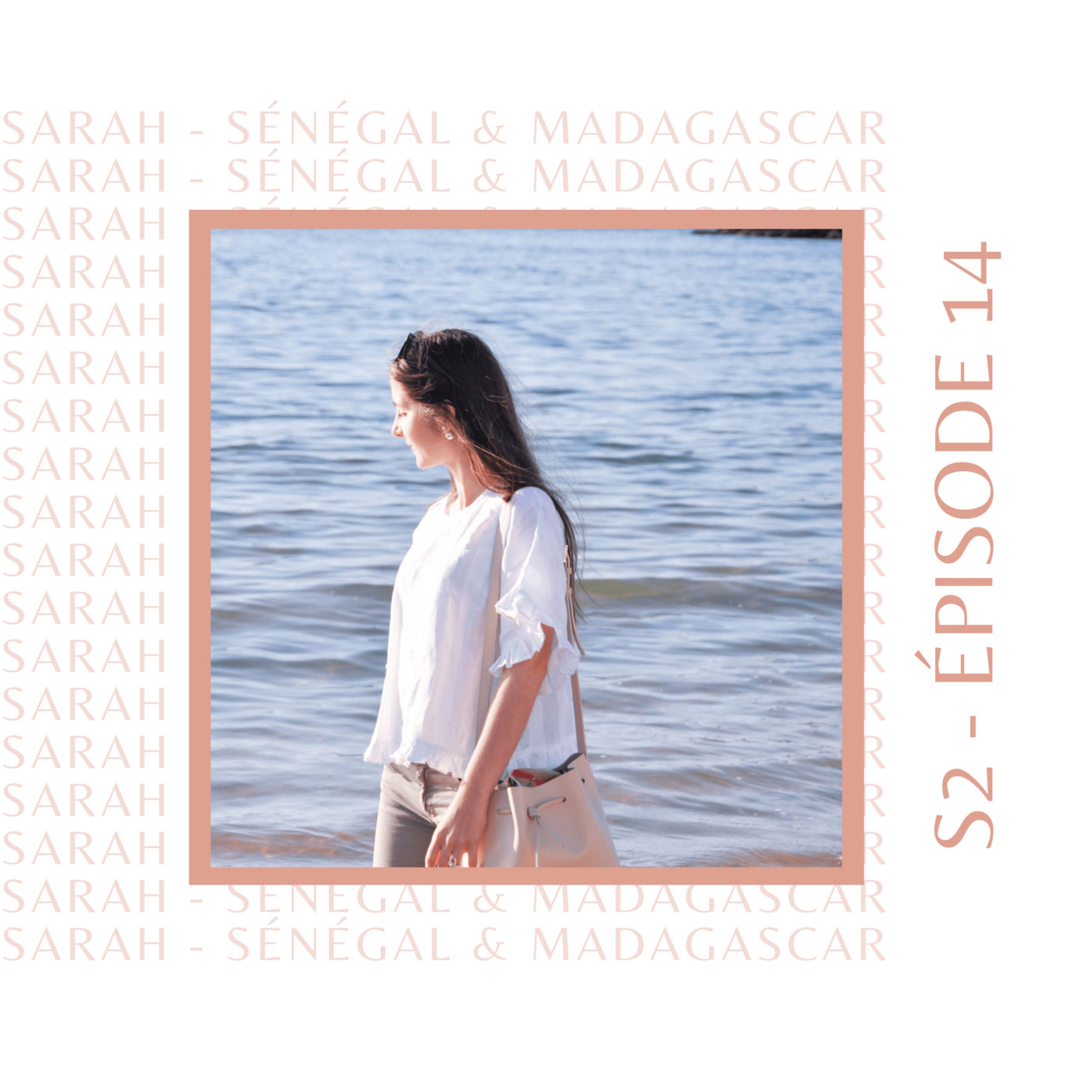 S2E14 - Sarah M. (Sénégal, Madagascar) : Celle qui a grandi en Afrique