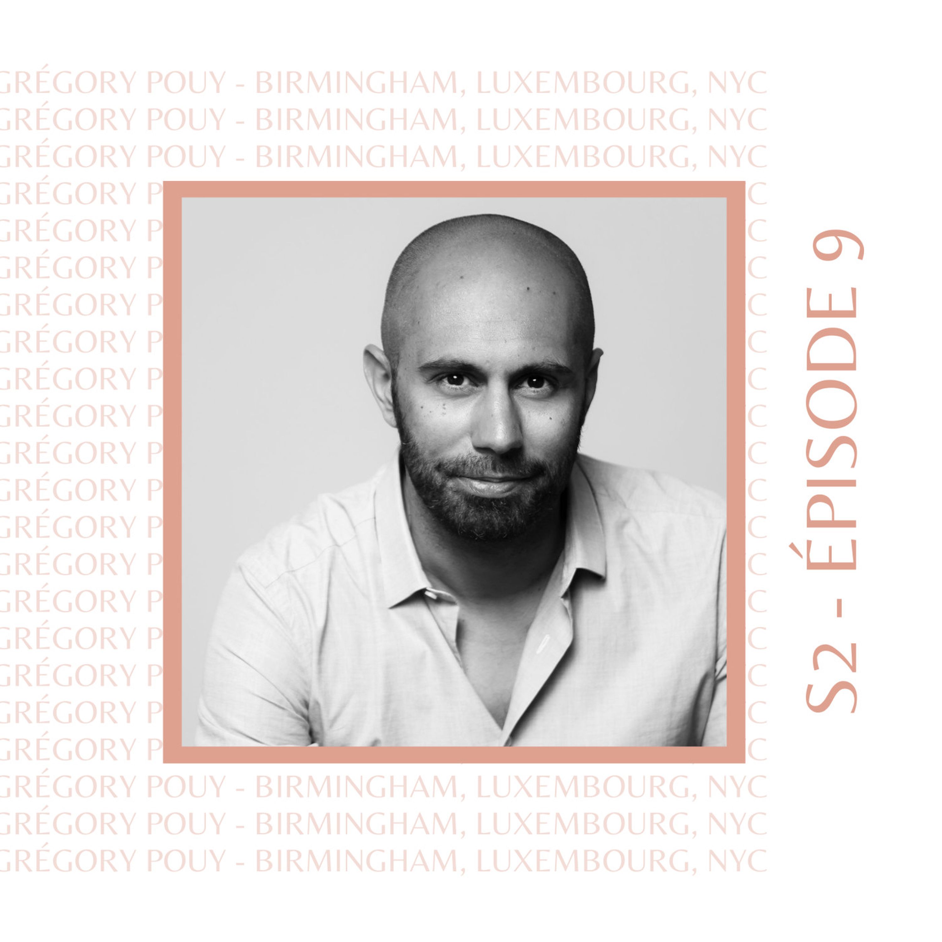 S2E9 - Gregory Pouy (Angleterre, Luxembourg, USA) : Celui qui a inventé le marketing digital