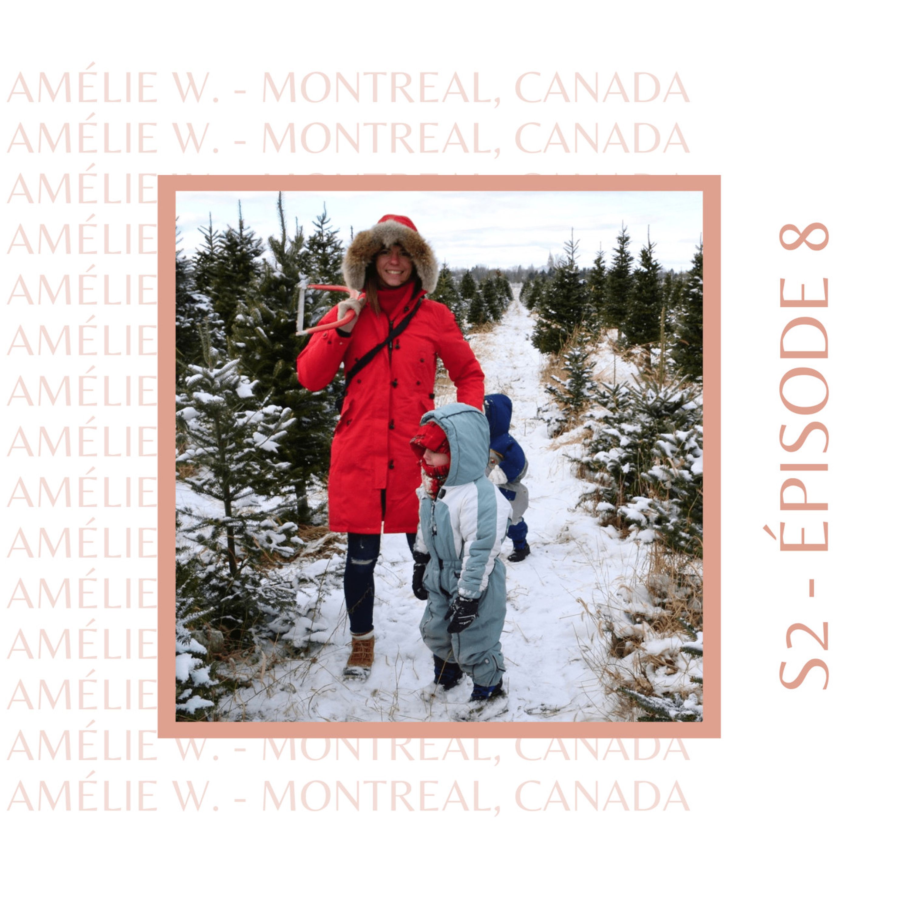 S2E8 - Amélie (Canada) : Celle qui n'a pas l'intention de rentrer (de si tôt)