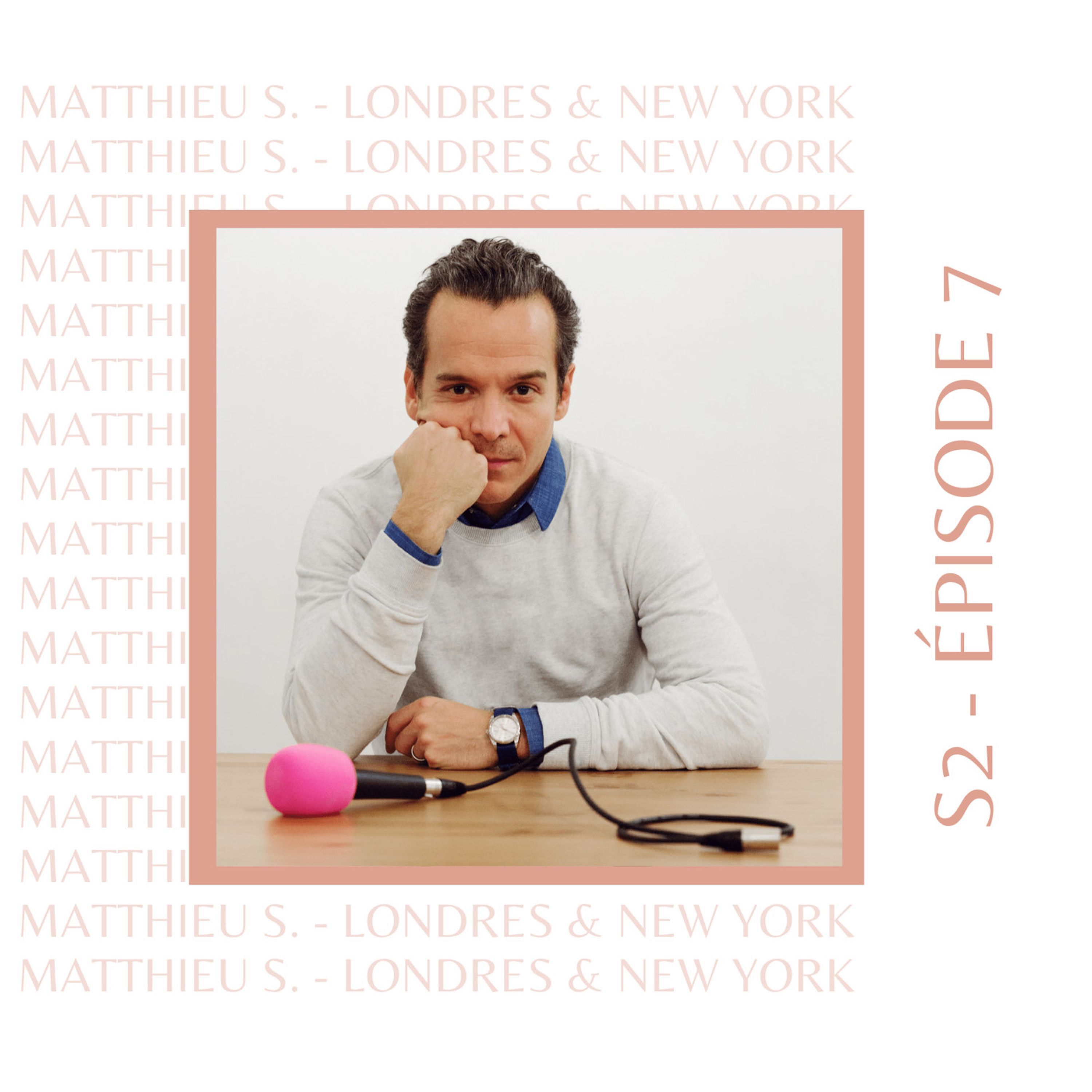 S2E7 - Matthieu Stefani (Angleterre, USA) : Celui que l'expatriation a transformé en entrepreneur...