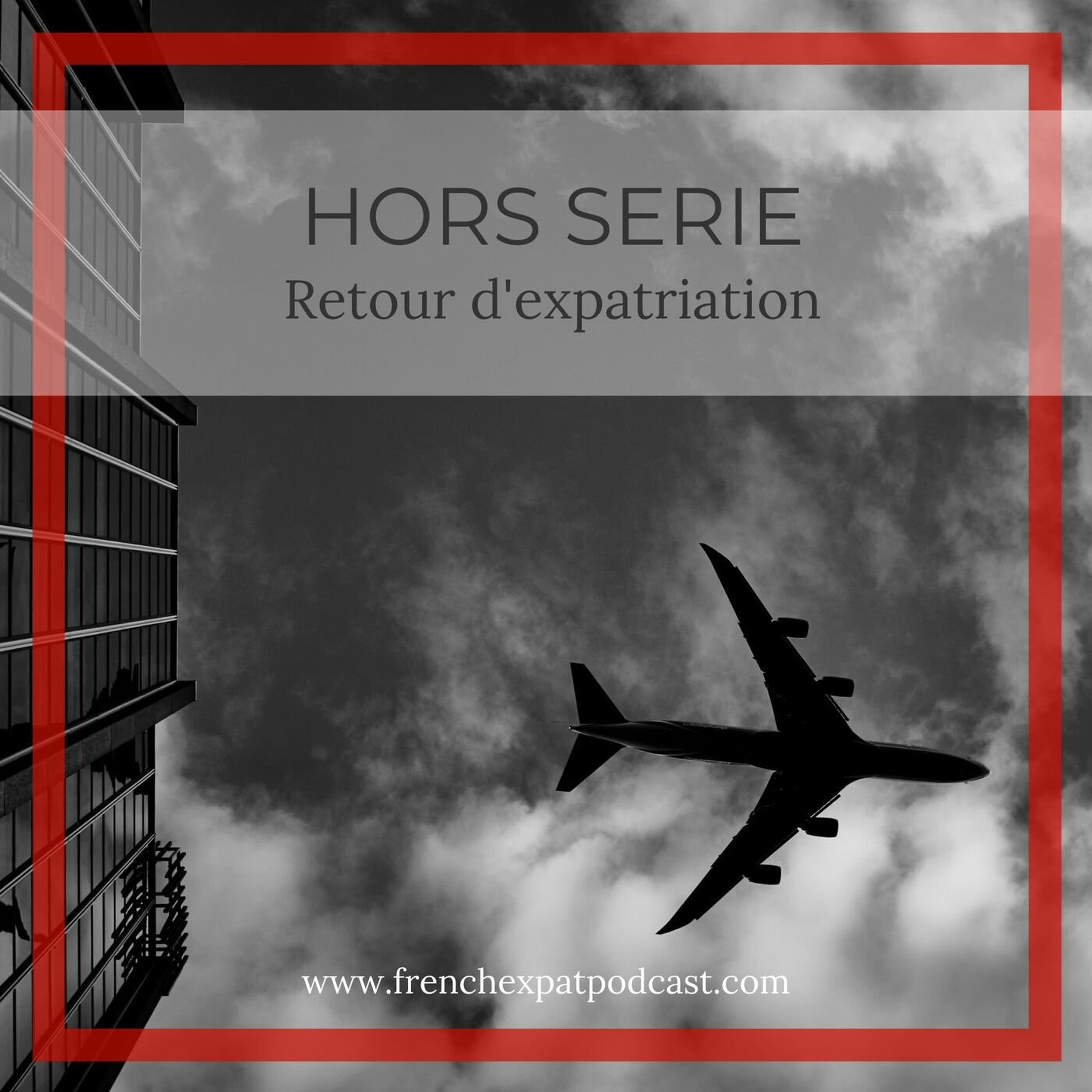 S1E51 - Hors Série : Elles sont rentrées d'expatriation et nous racontent pourquoi