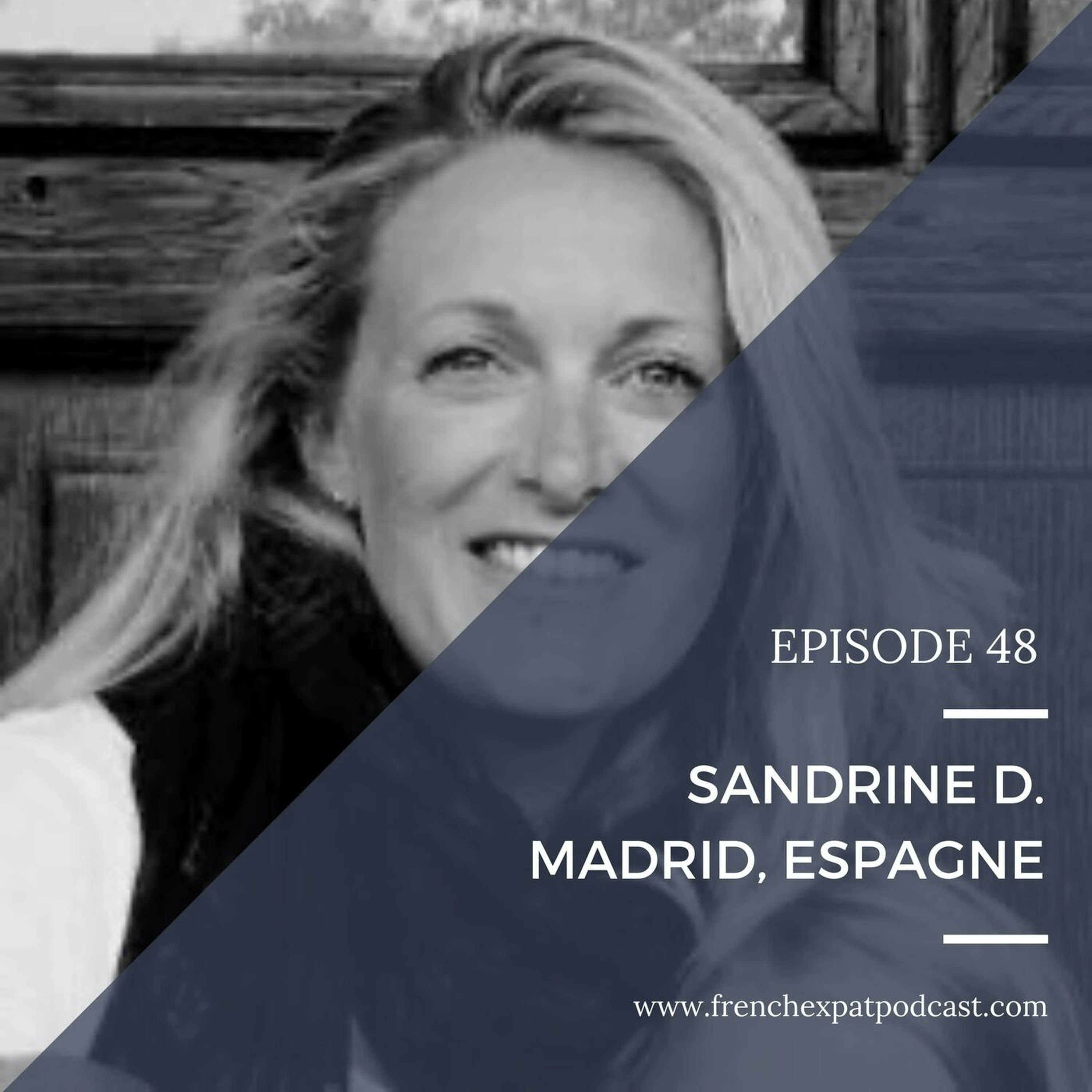 S1E48 - Sandrine D. (Italie, Suisse, Espagne) : celle qui s'est expatriée avec son amour de...