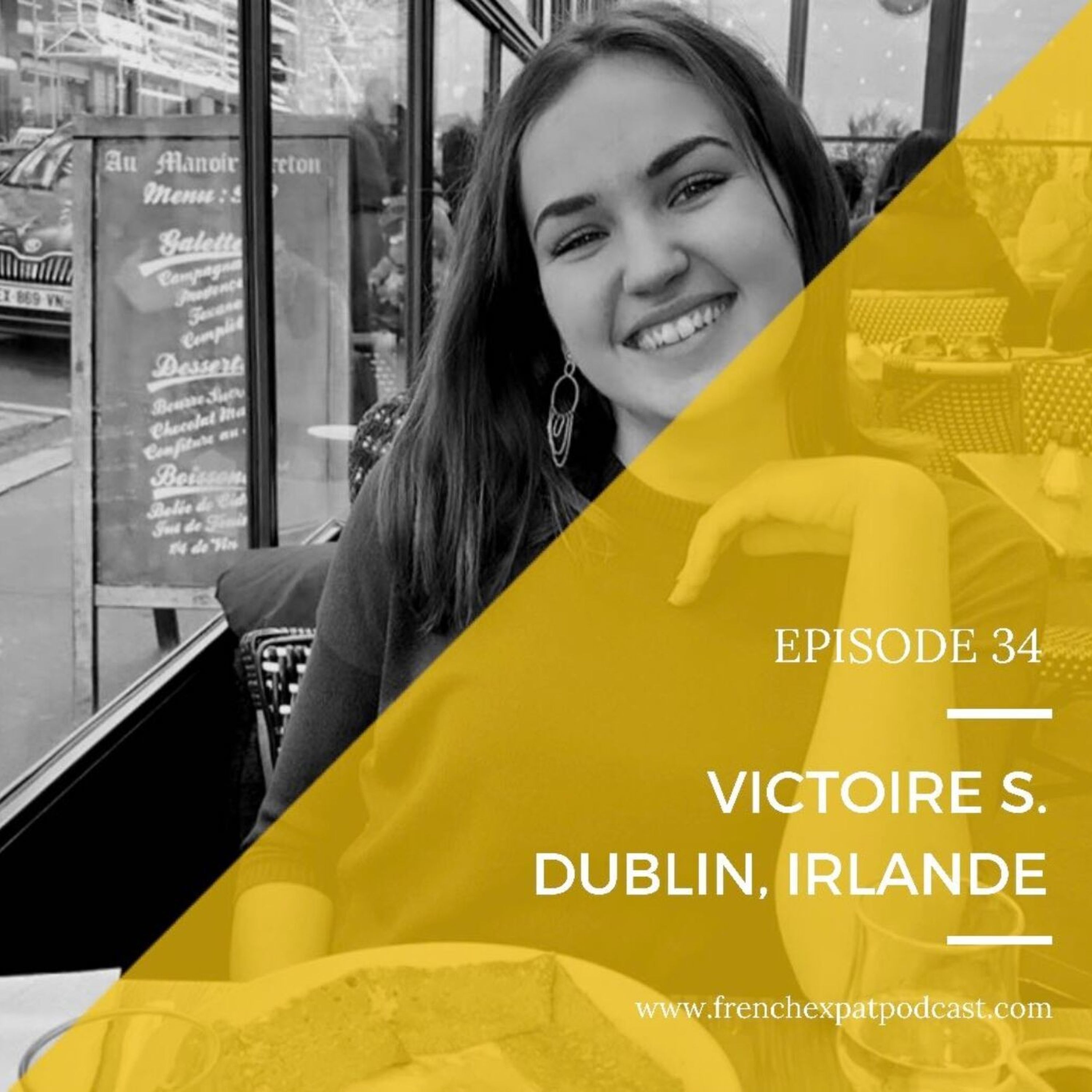 S1E34 - Victoire S. (Canada, Irlande) : Celle qui était partie faire ses études en terrain inconnu