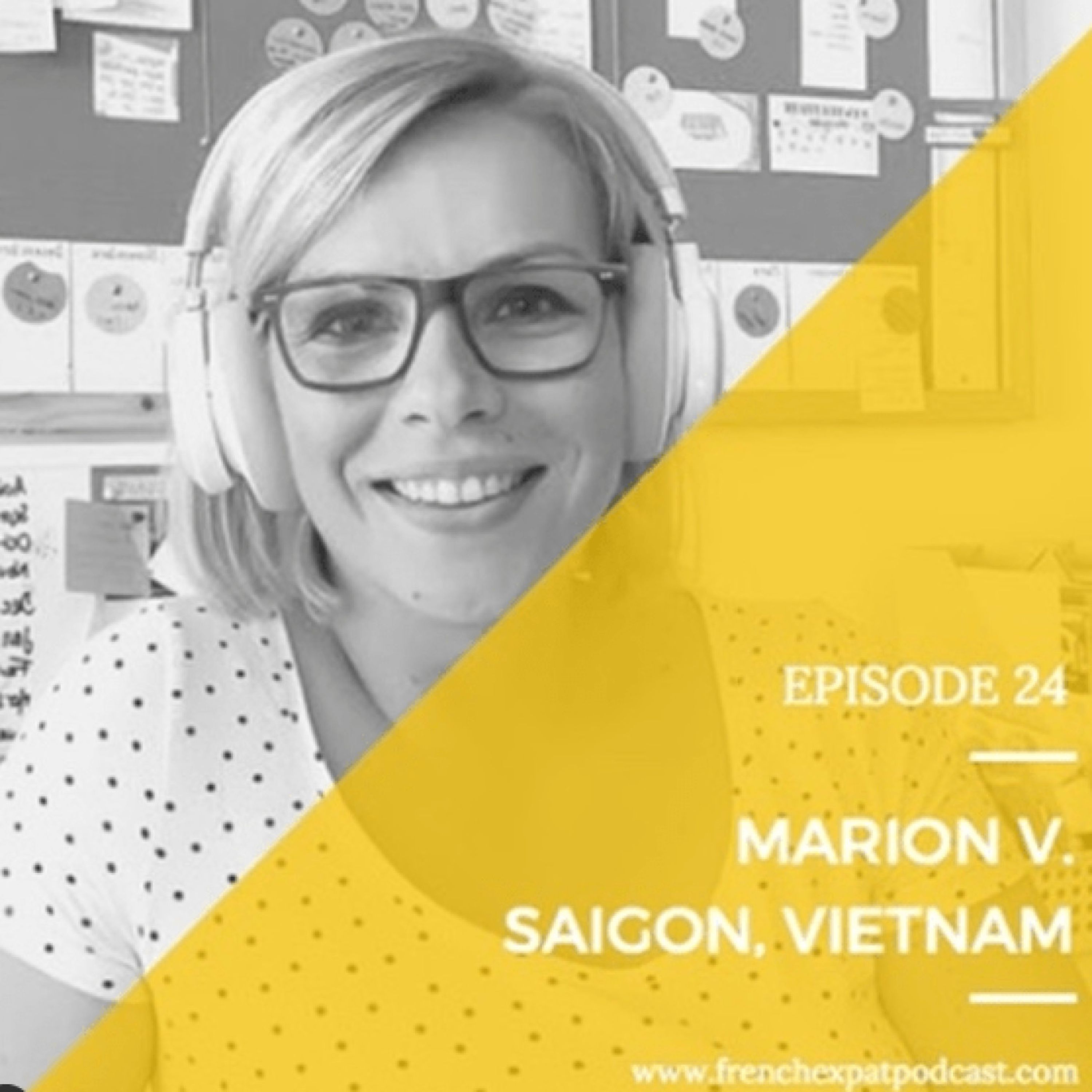 S1E24 - Marion (Chine et Vietnam) : Celle qui rachetait un restaurant au Vietnam ... en un weekend