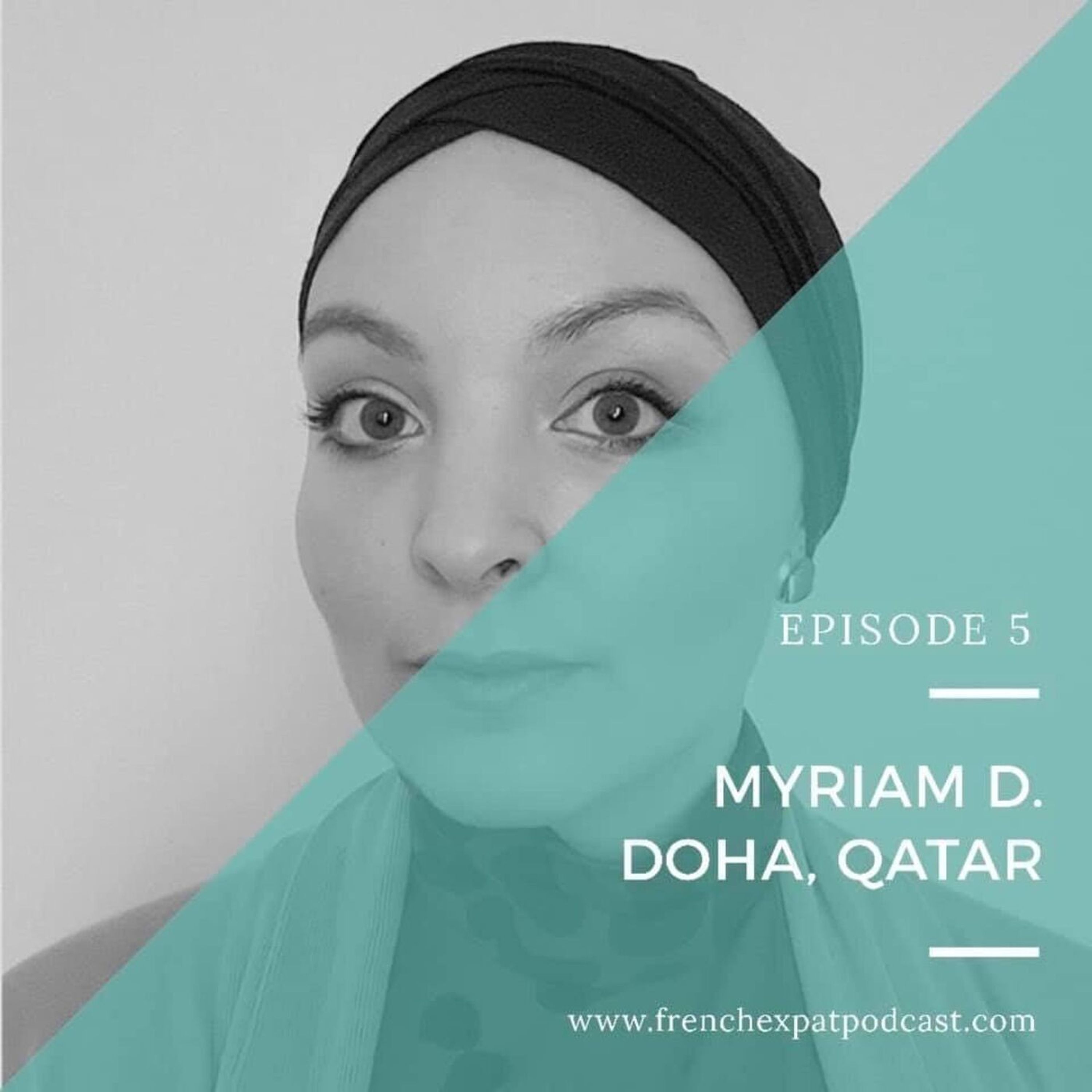Myriam (Qatar) : Celle qui avait déménagé en famille en un mois