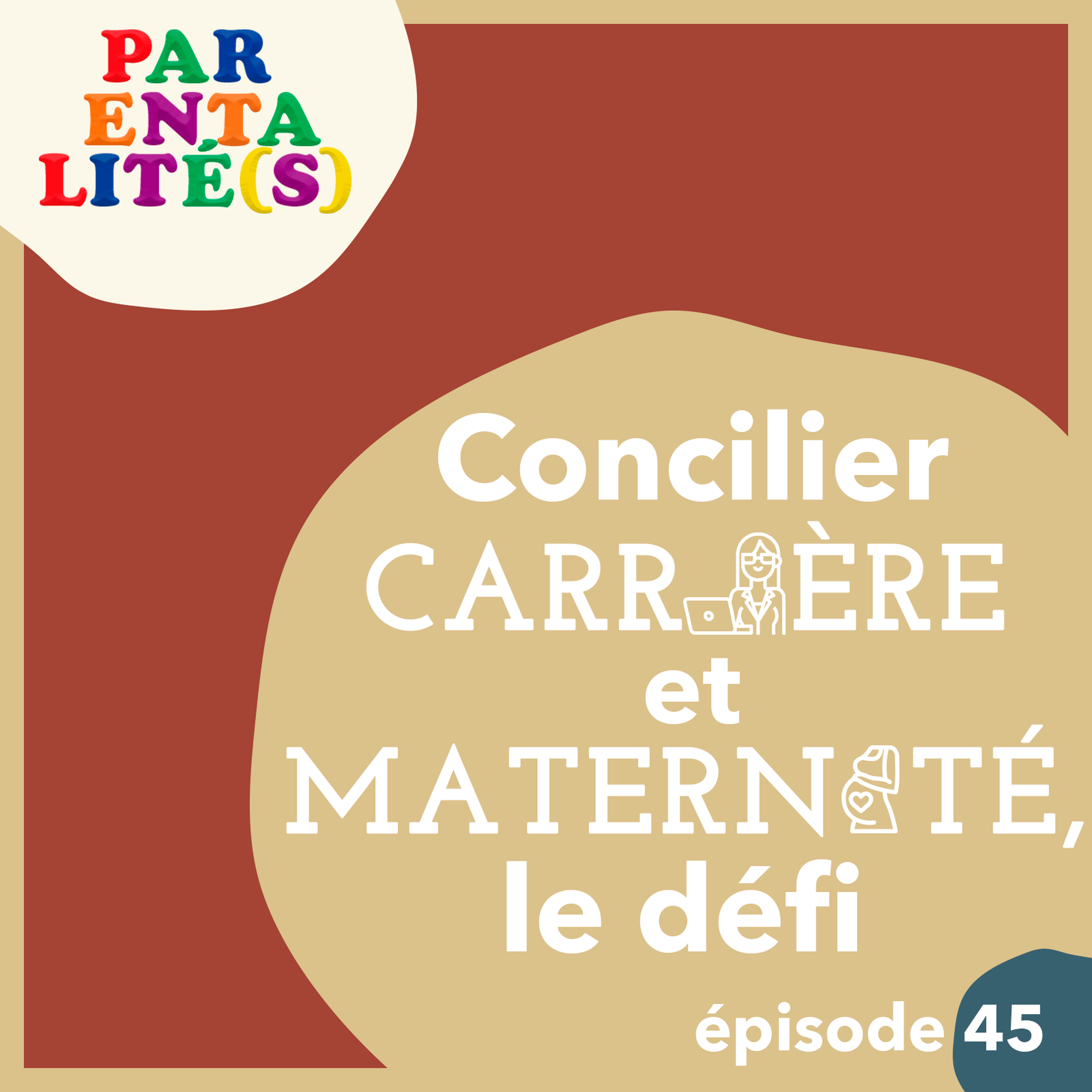 Concilier carrière et maternité, le défi?