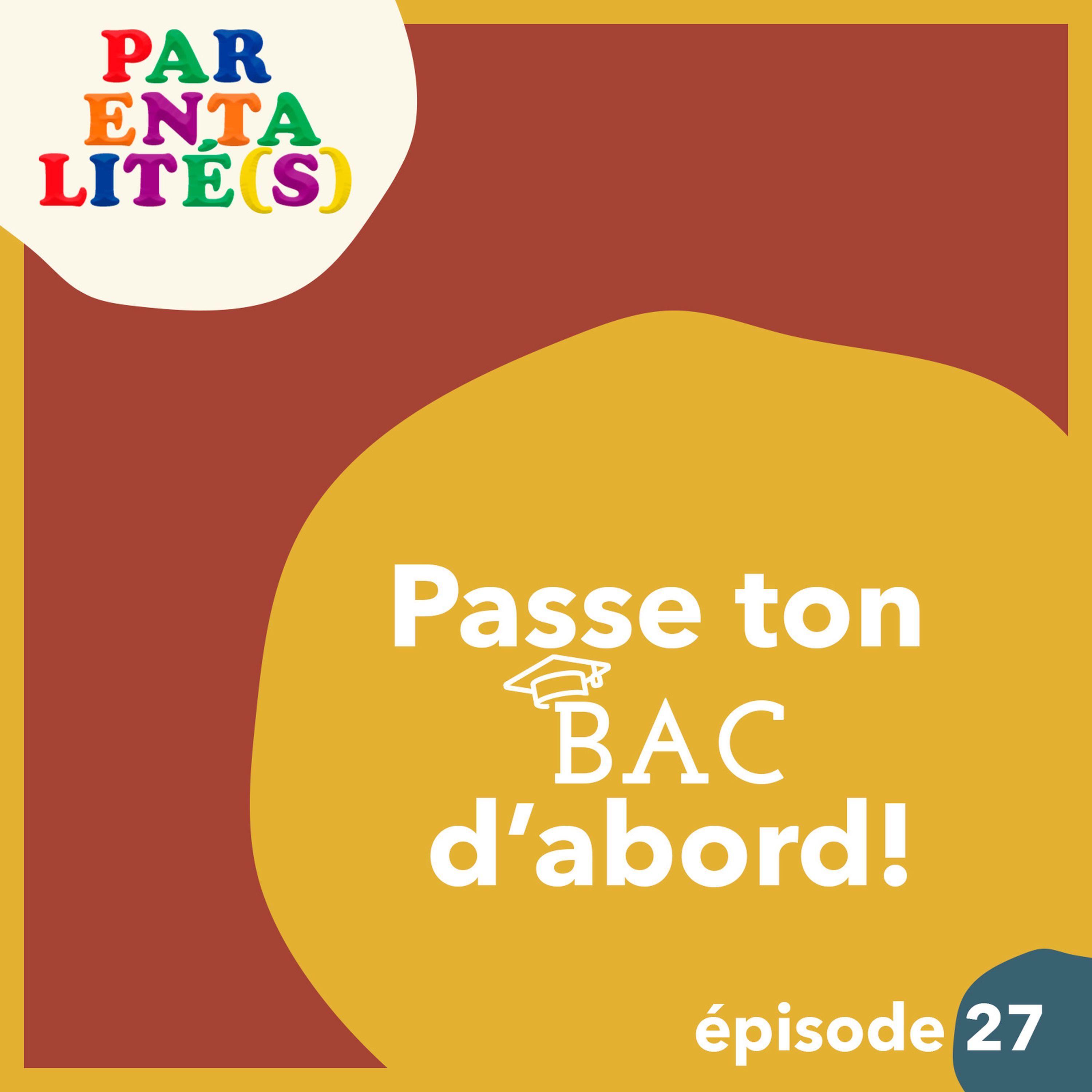 Passe ton bac d'abord !