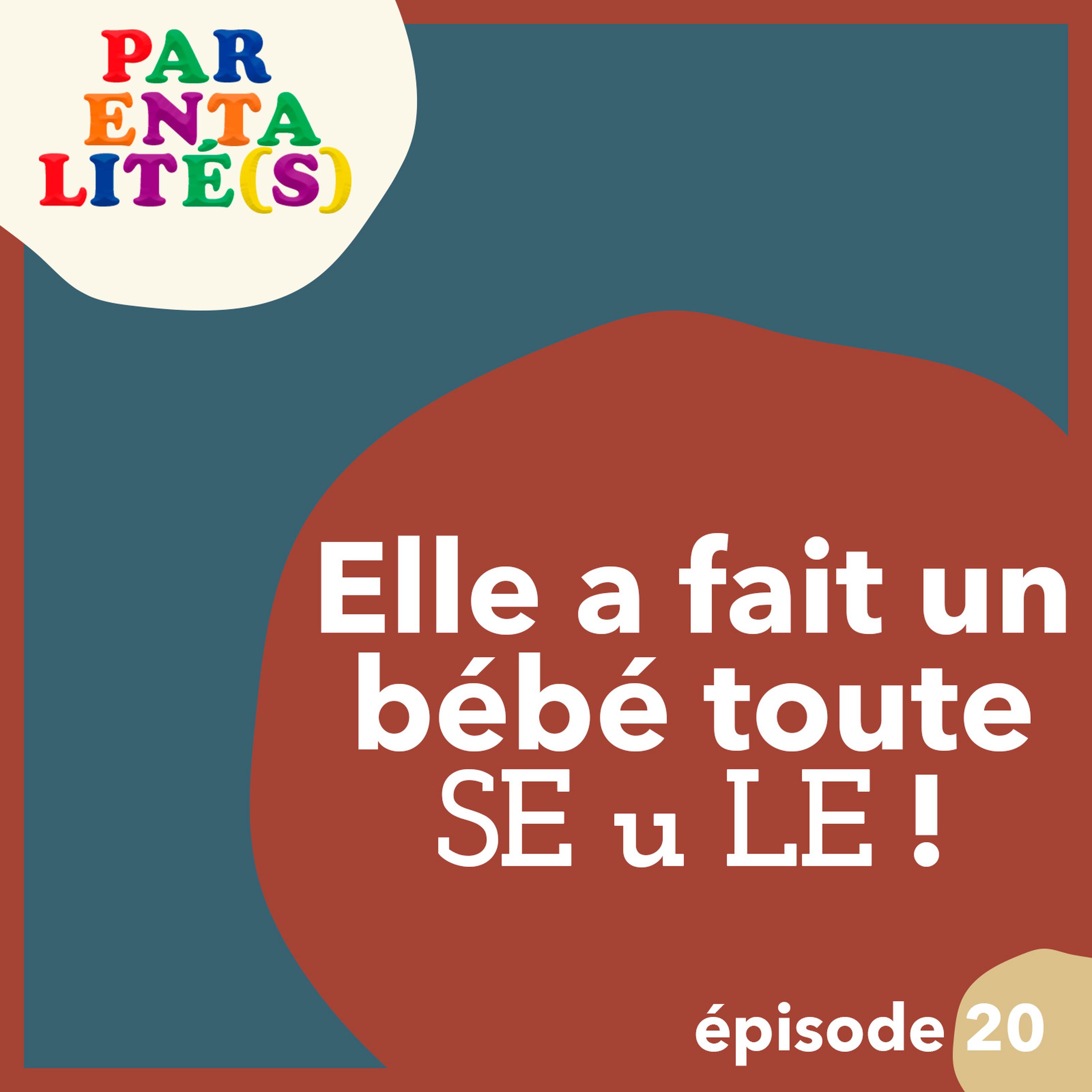 Elle a fait un bébé toute seule.