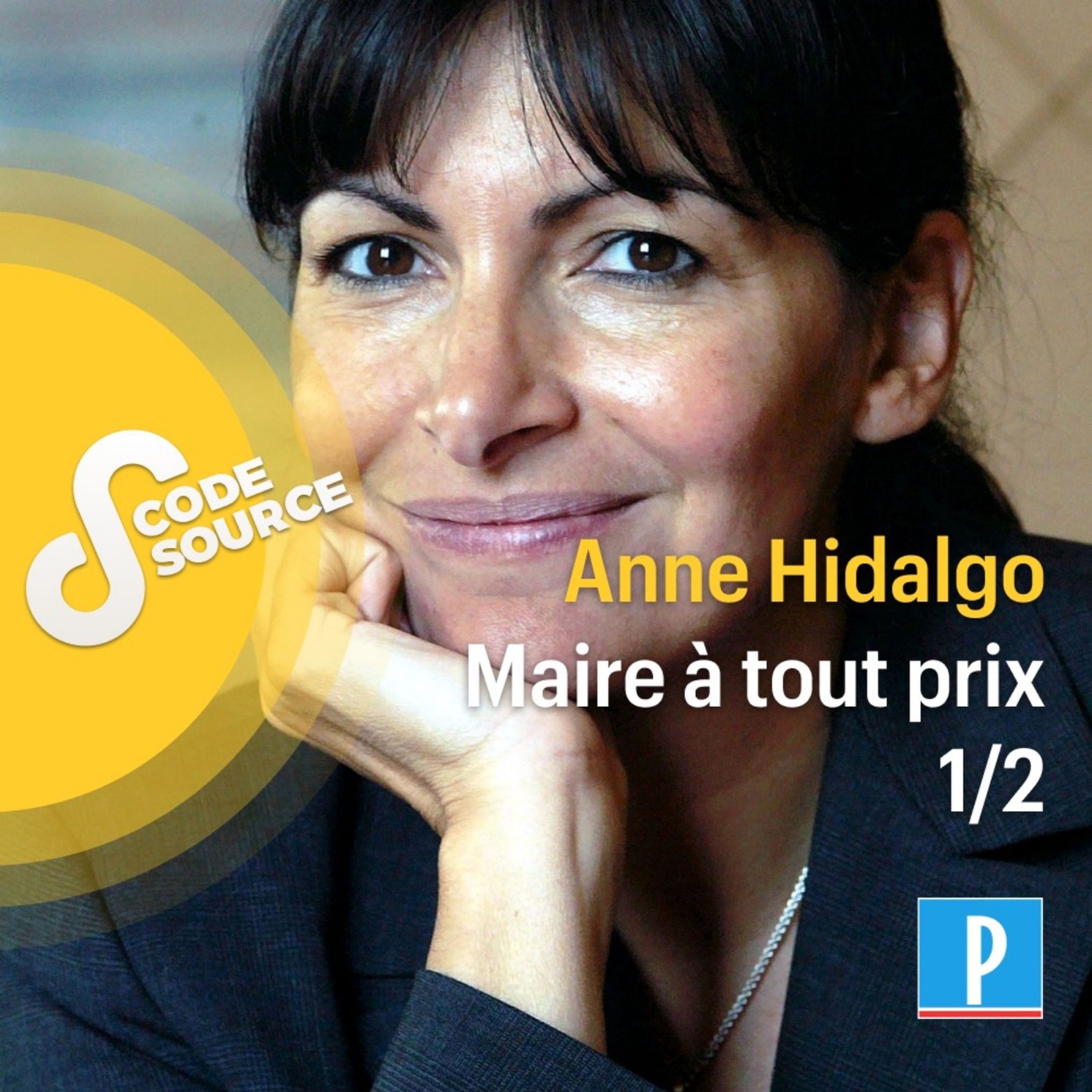 Anne Hidalgo, maire à tout prix 1/2