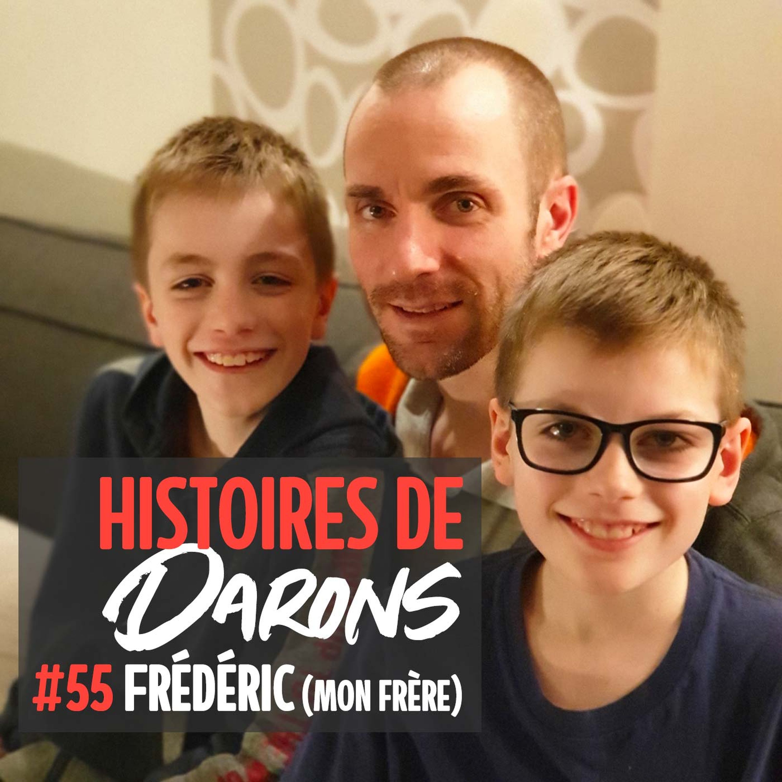 Frédéric (mon frère), quand la vie chamboule parfois tes plans