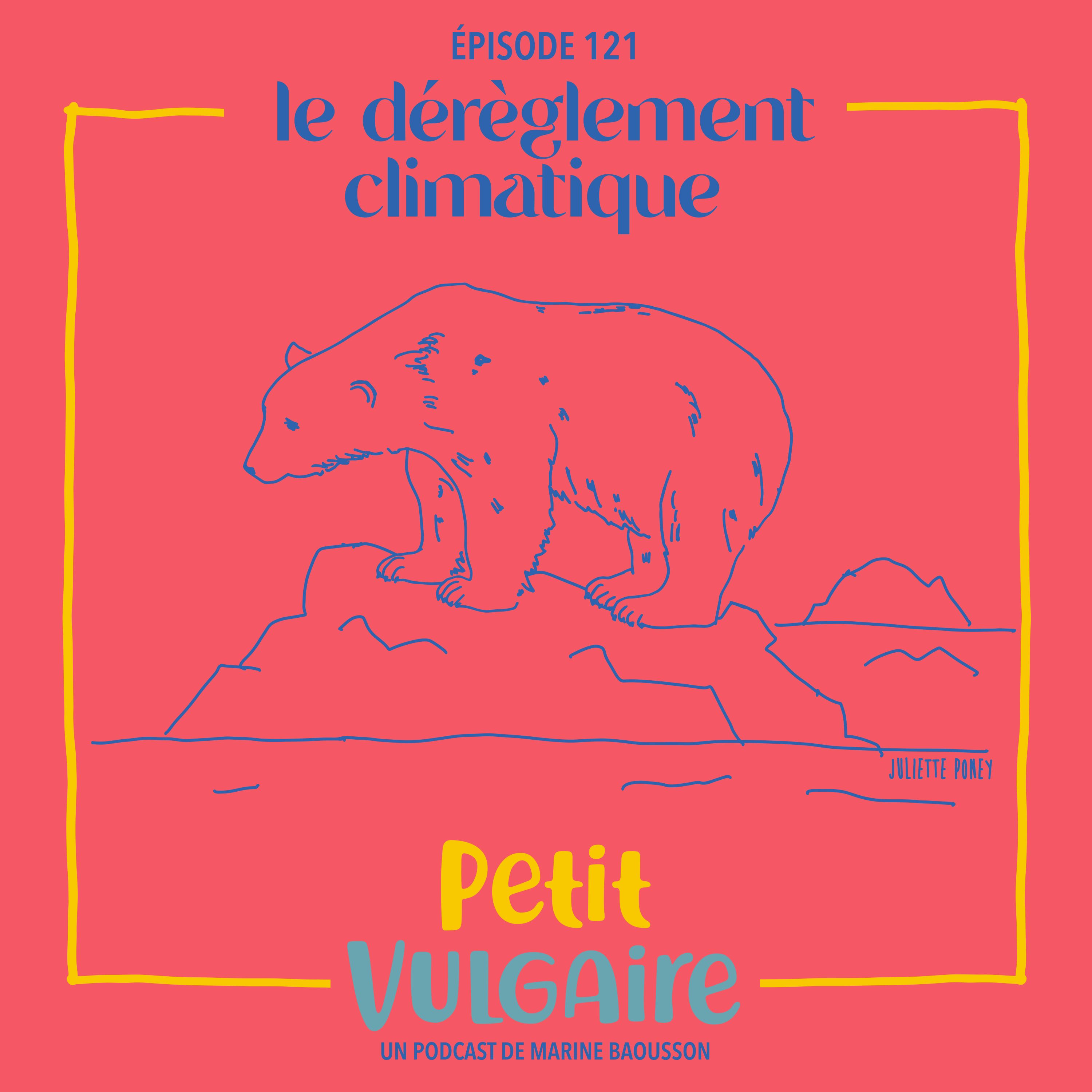 Petit Vulgaire : LE DÉRÈGLEMENT CLIMATIQUE