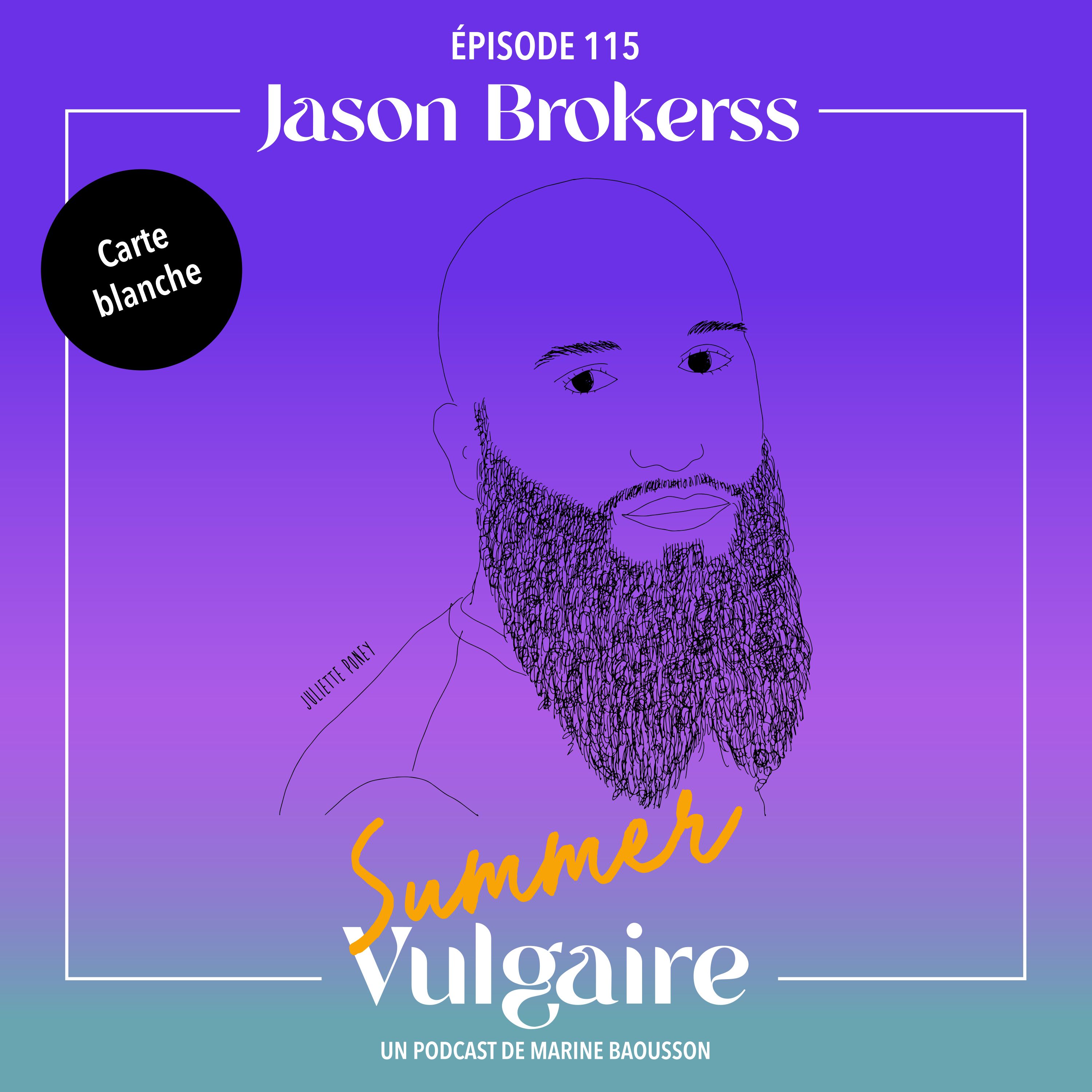 CARTE BLANCHE à JASON BROKERSS