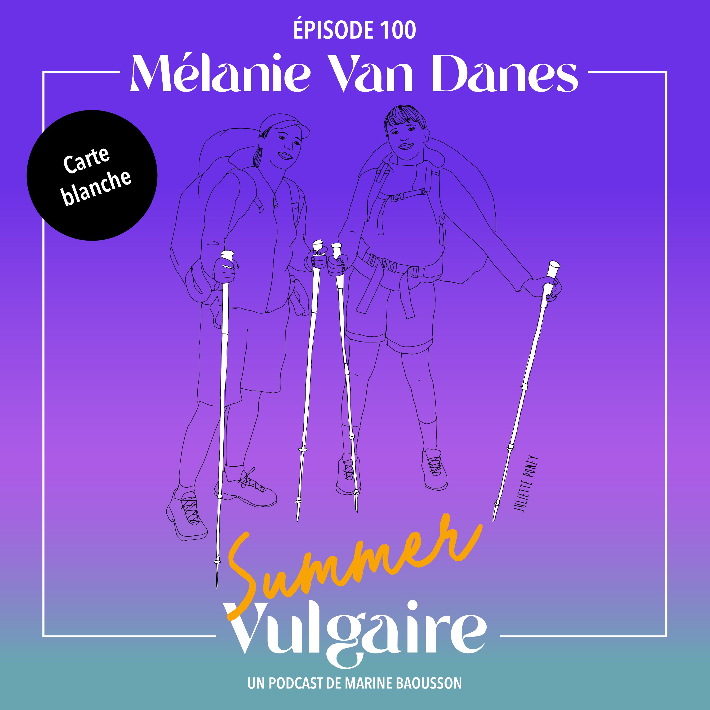 CARTE BLANCHE à MÉLANIE VAN DANES