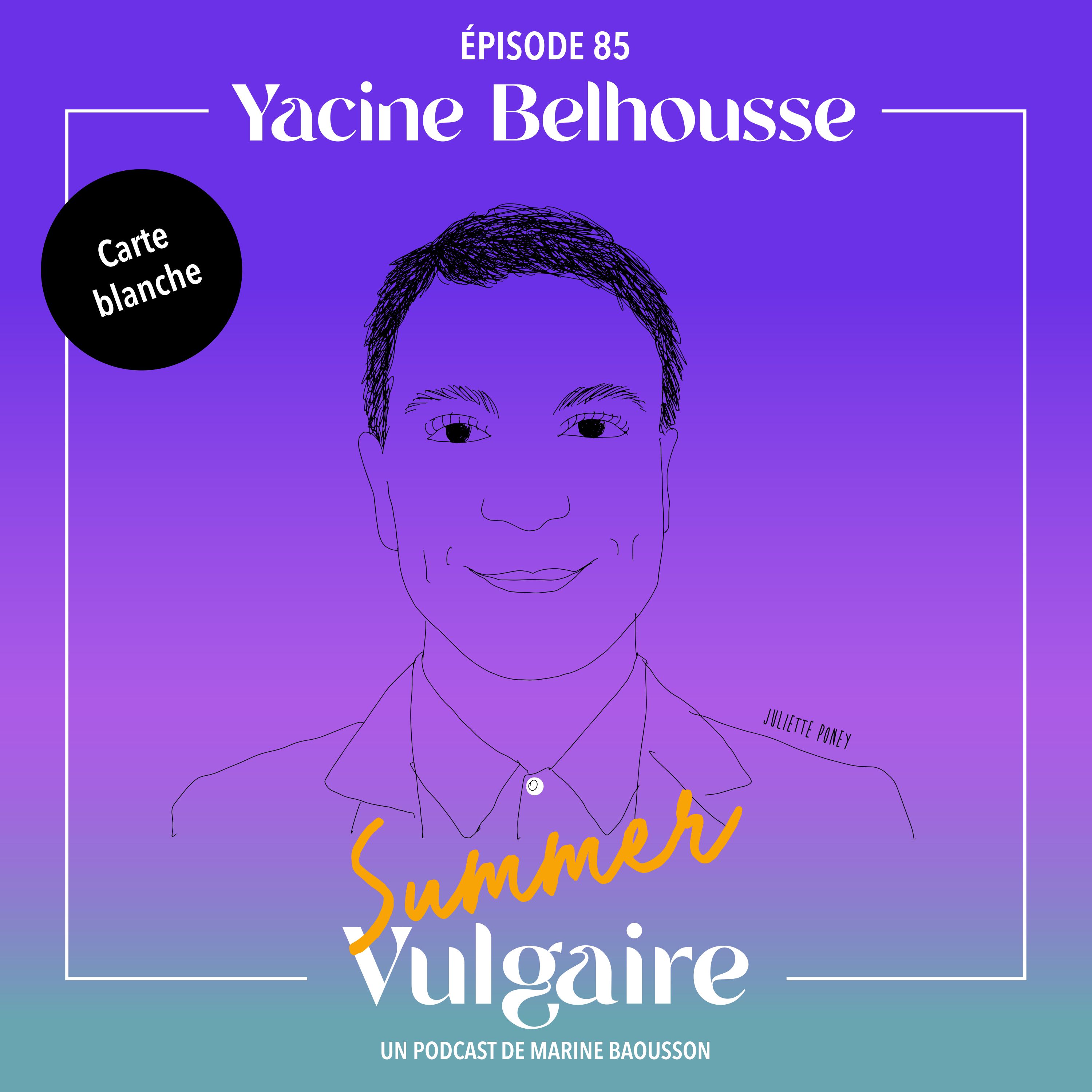 CARTE BLANCHE à YACINE BELHOUSSE