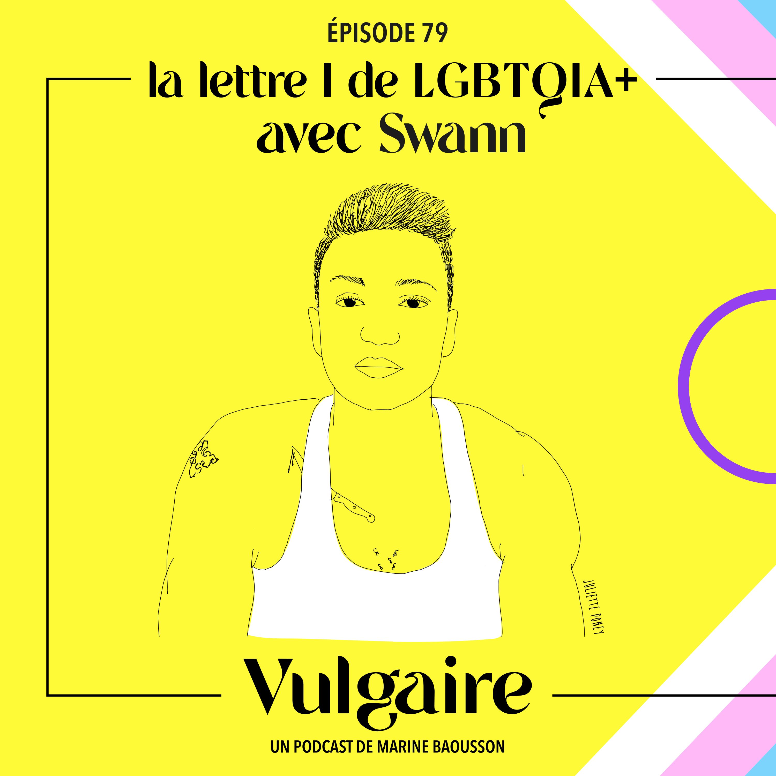 LE SIGLE LGBTQIA + : la lettre I avec Swann