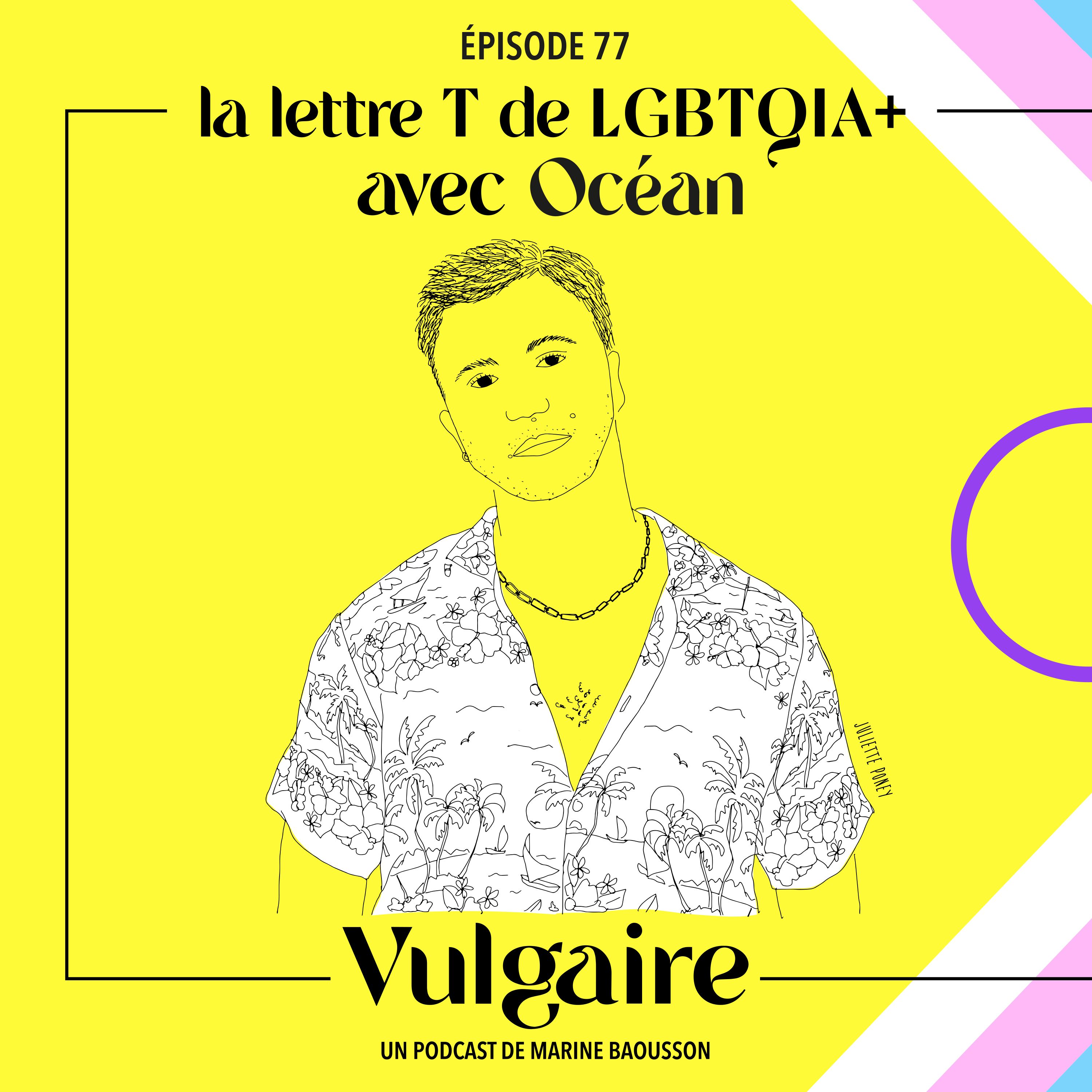 LE SIGLE LGBTQIA + : la lettre T avec Océan