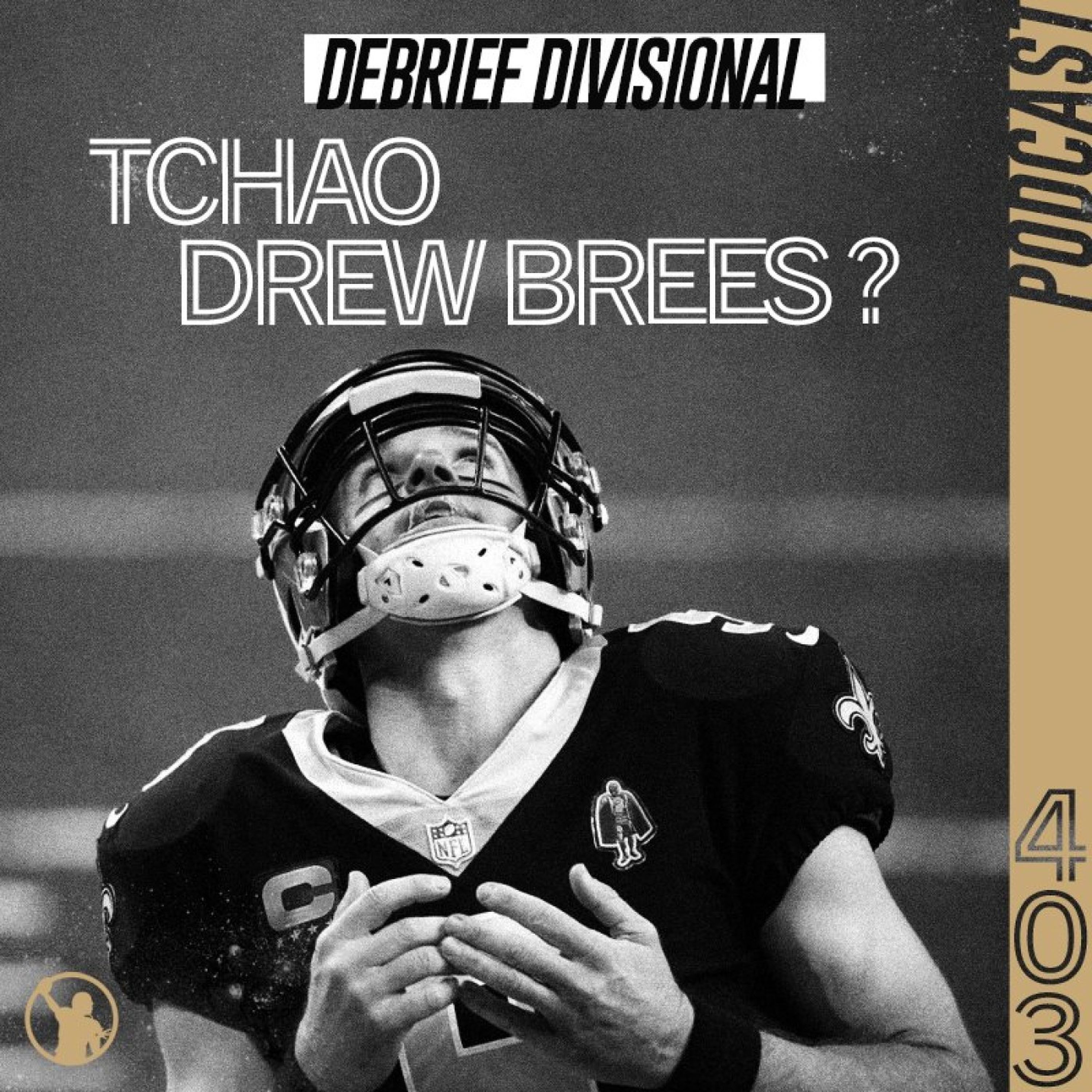 Débrief Divisional : Tchao Drew Brees, tchao l'artiste !