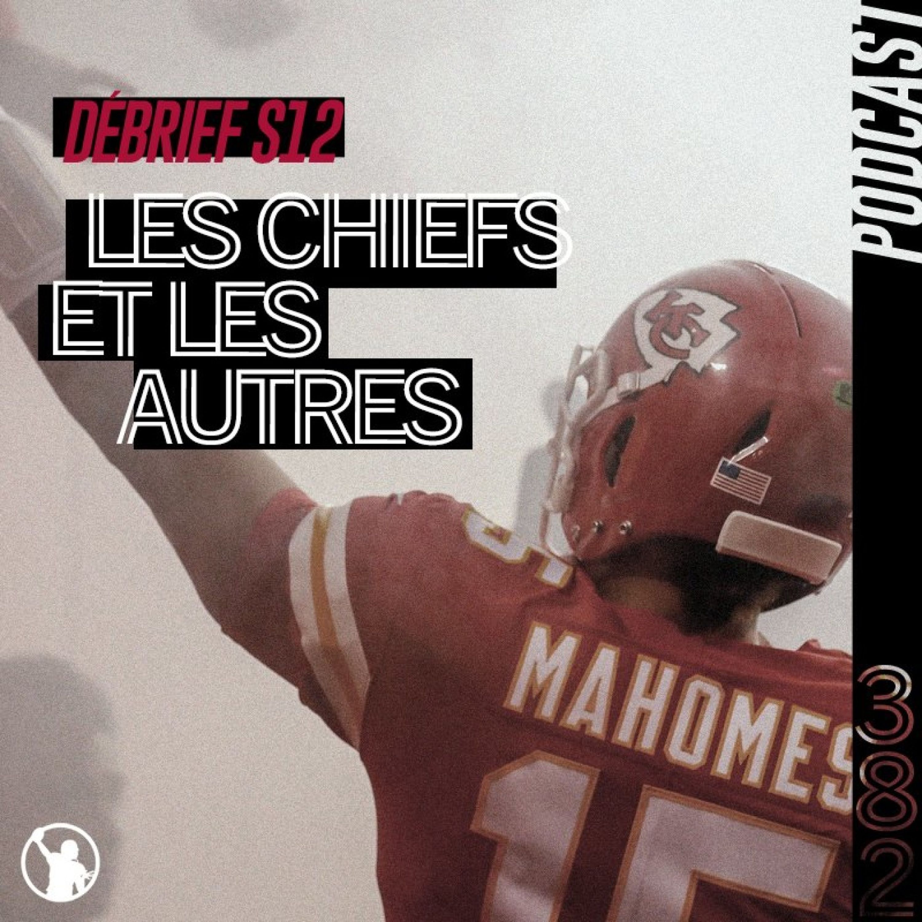 Débrief S12 : mais qui peut battre les Chiefs ?