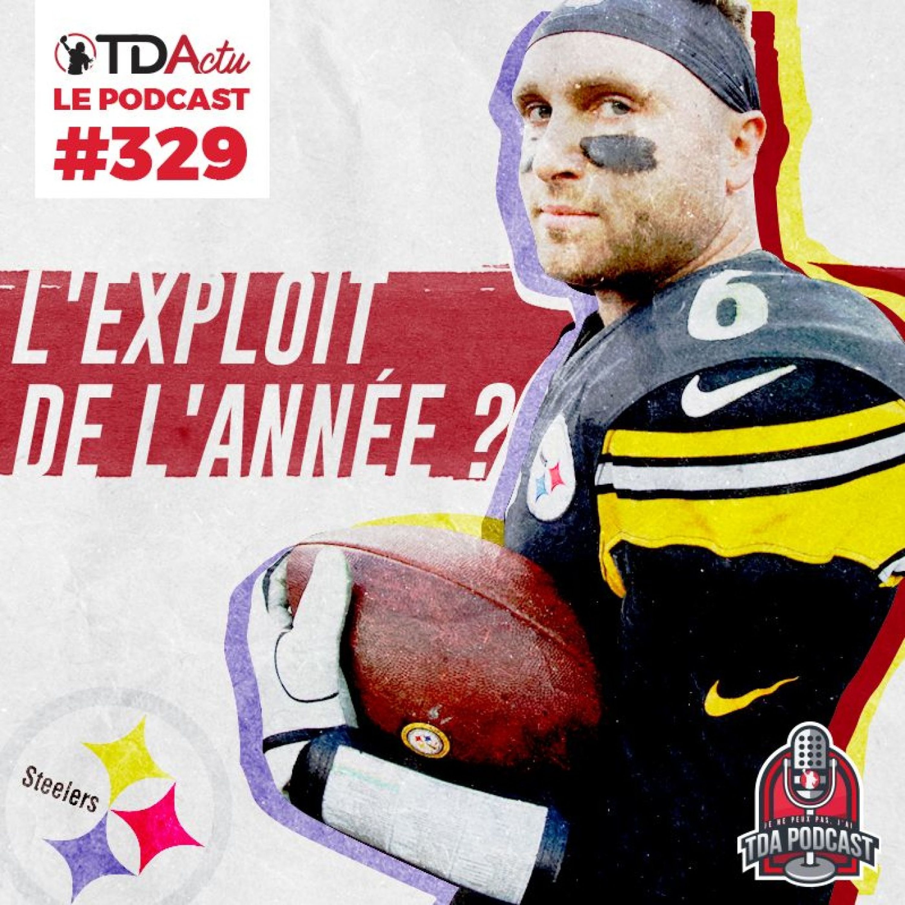 TDA Podcast n°329 - Preview S15 : Pittsburgh vers l'exploit de l'année ?