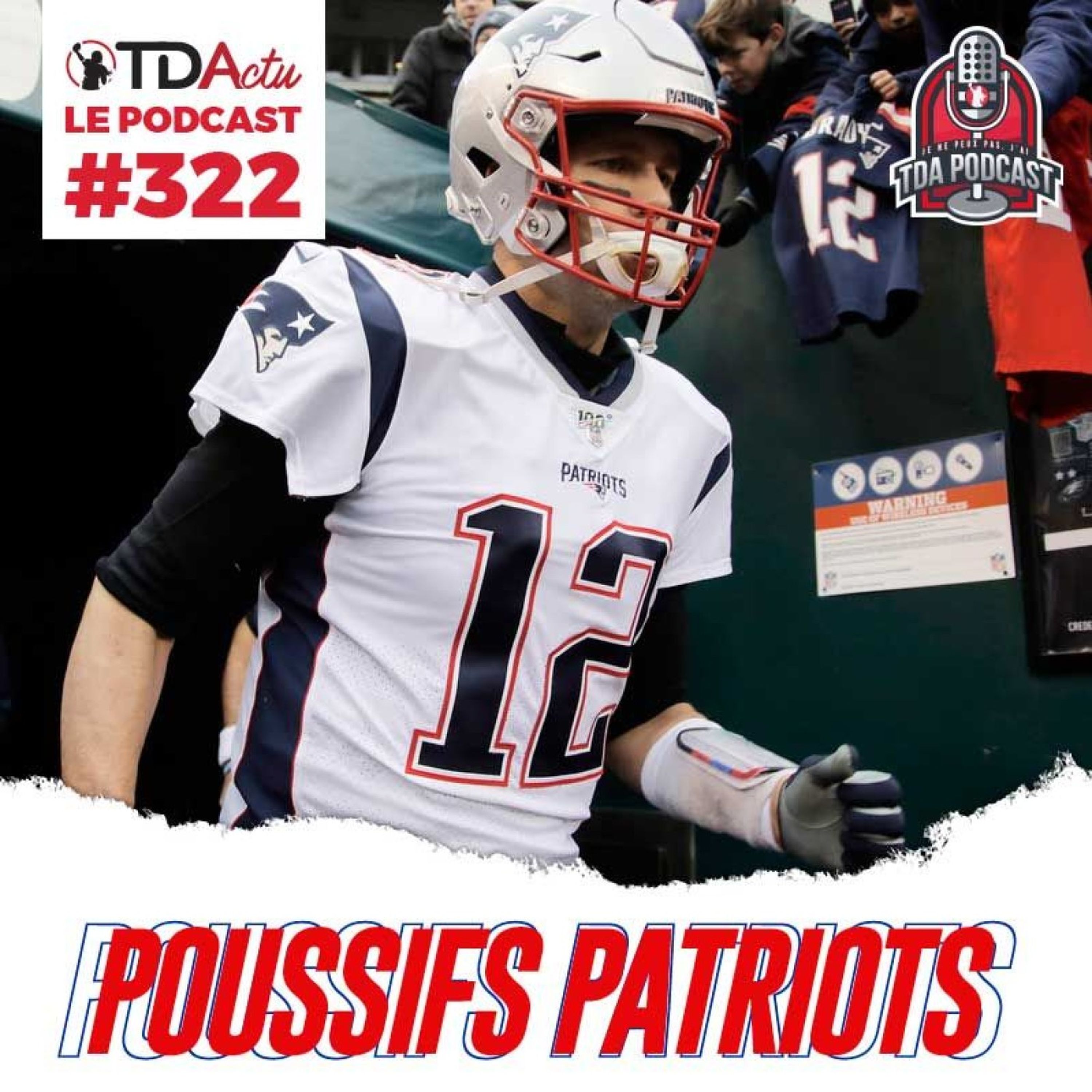 TDA Podcast n°322 - Débrief S11 : poussifs Patriots
