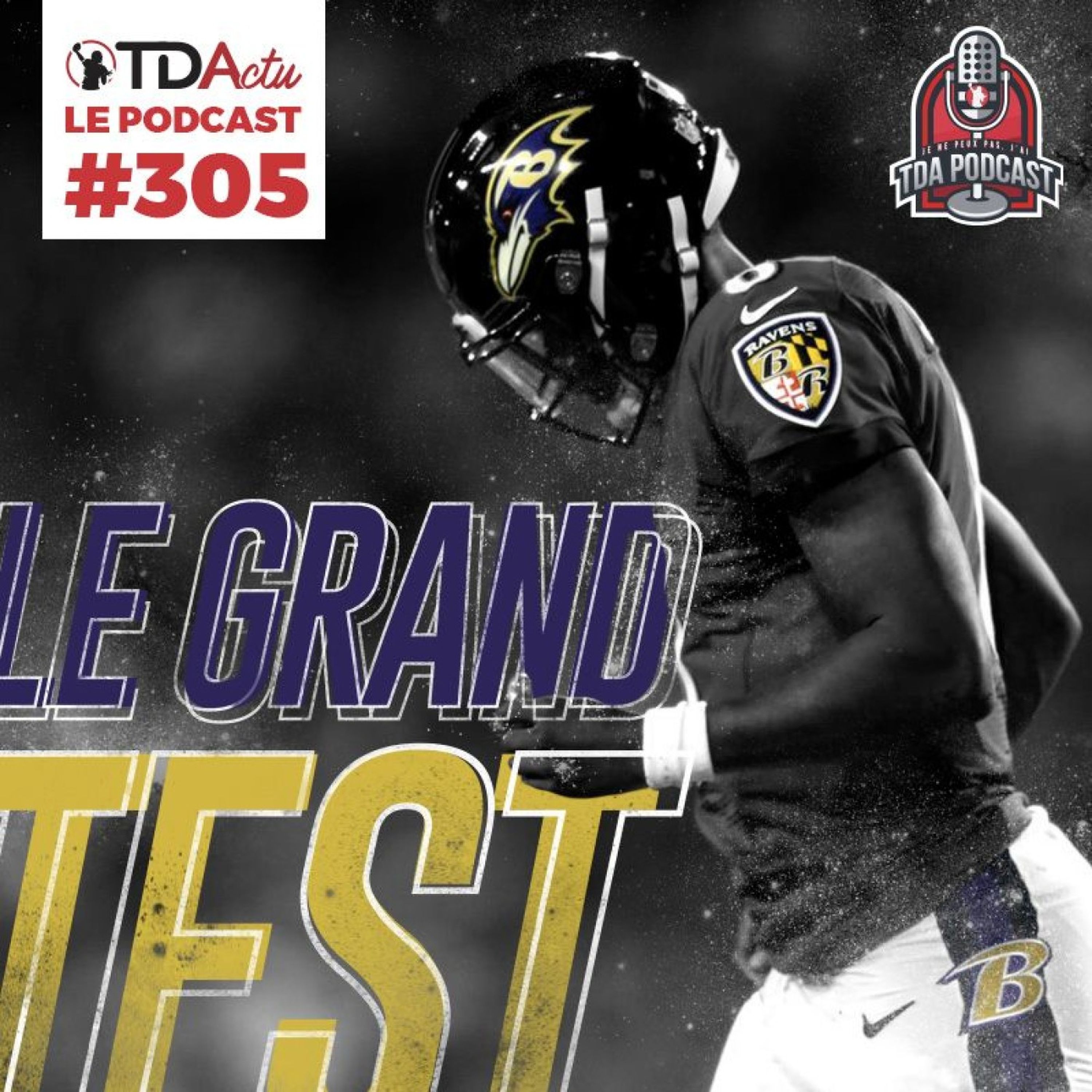 TDA Podcast n°305 - Preview Semaine 3 : le grand test de Lamar Jackson