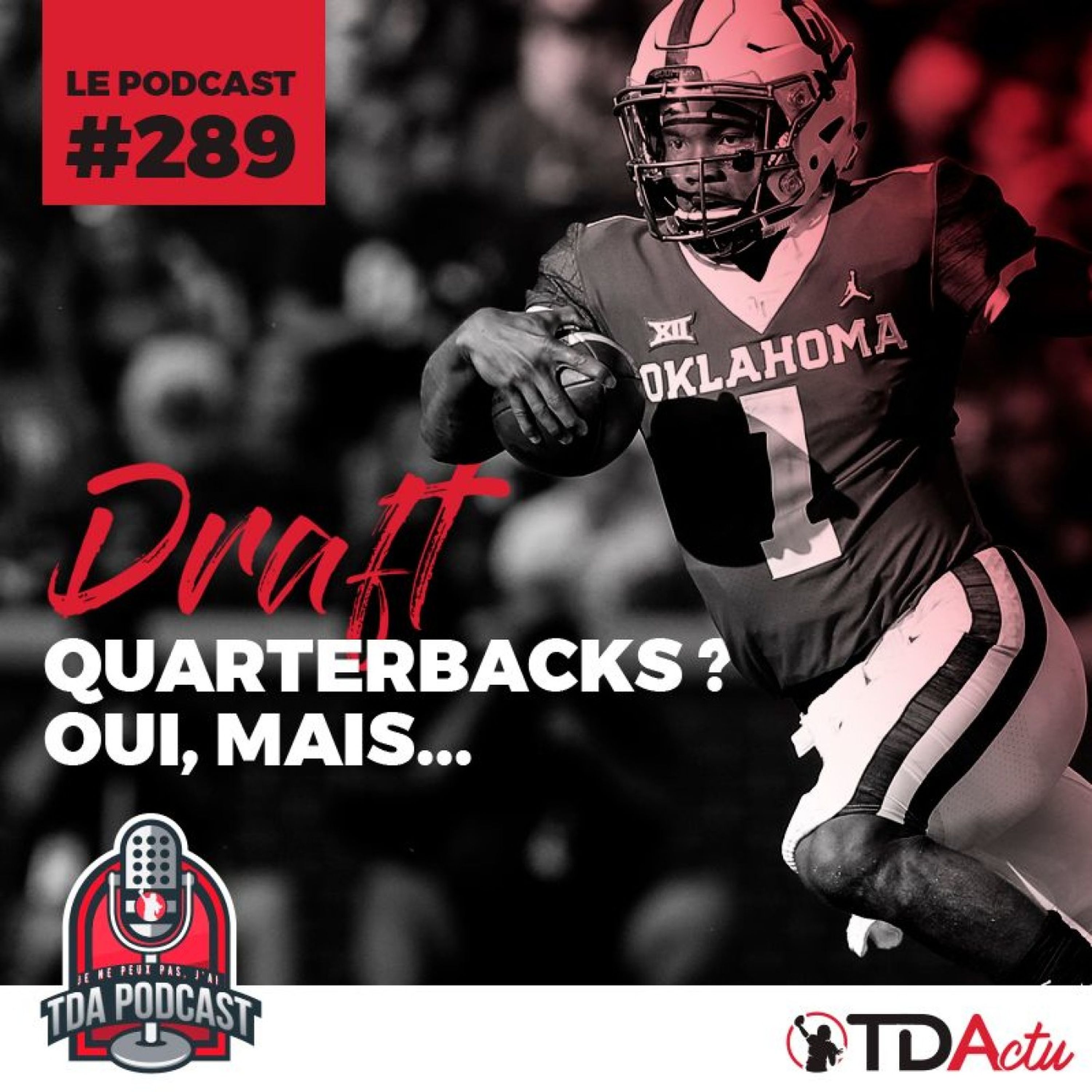 TDA Podcast n°289 - Draft : quarterbacks ? Oui, mais...