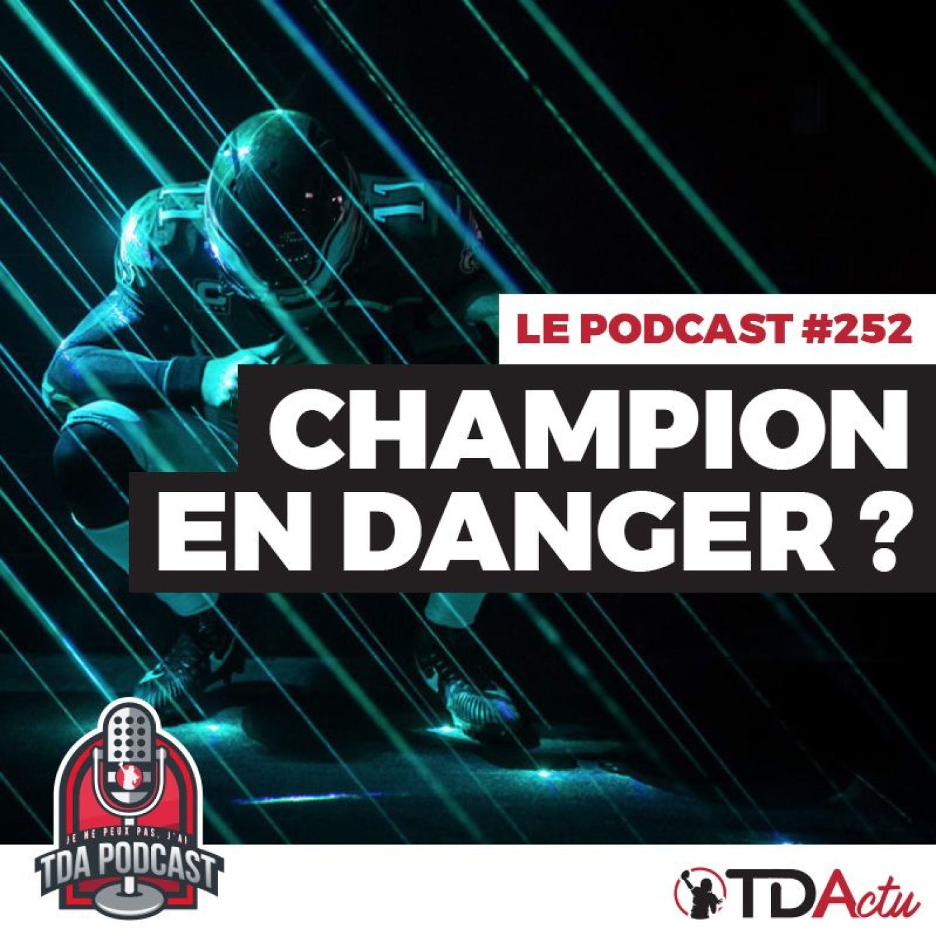 TDA Podcast n°252 - Débrief Semaine 5 : le champion en danger ?