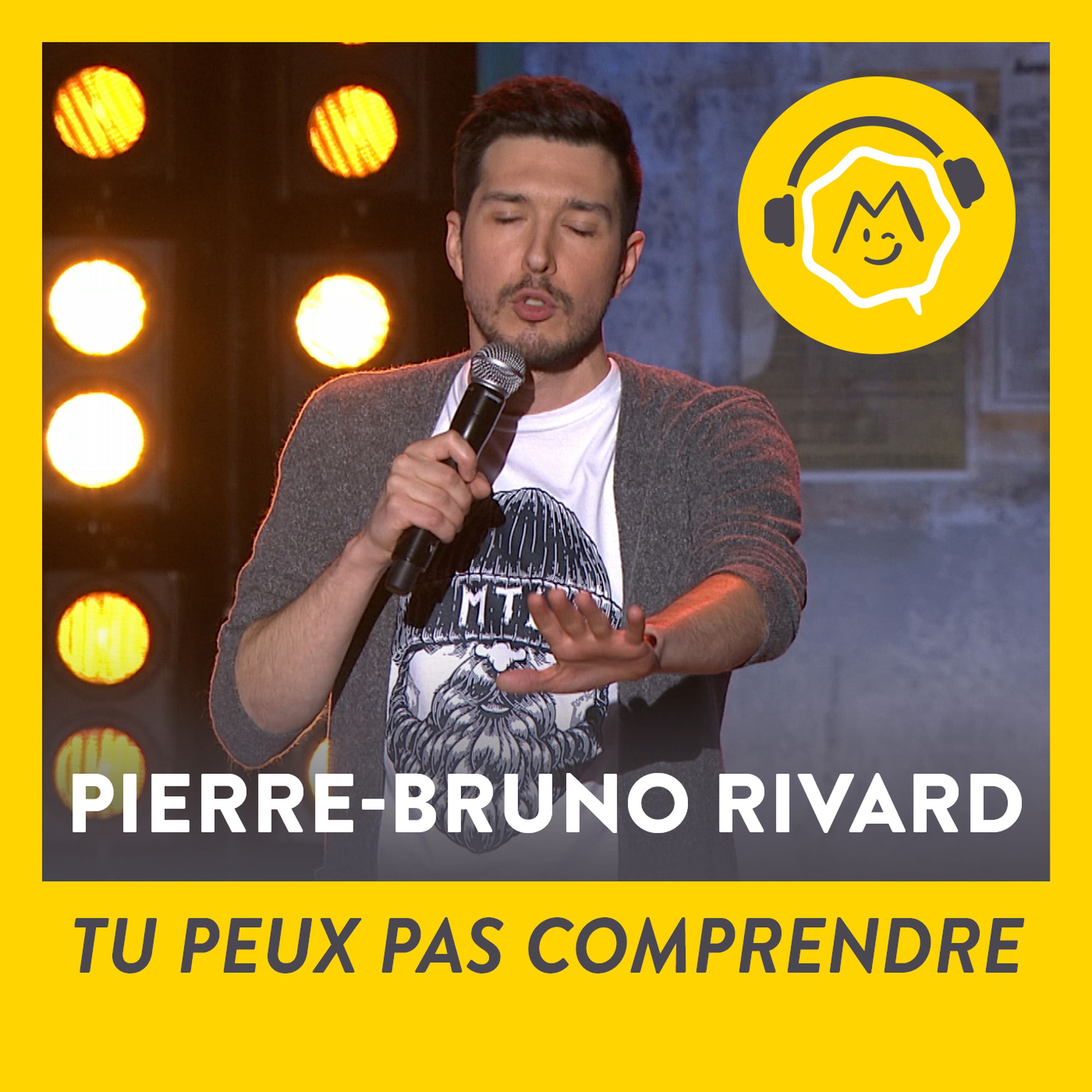 Pierre-Bruno Rivard - Tu peux pas comprendre (2015)
