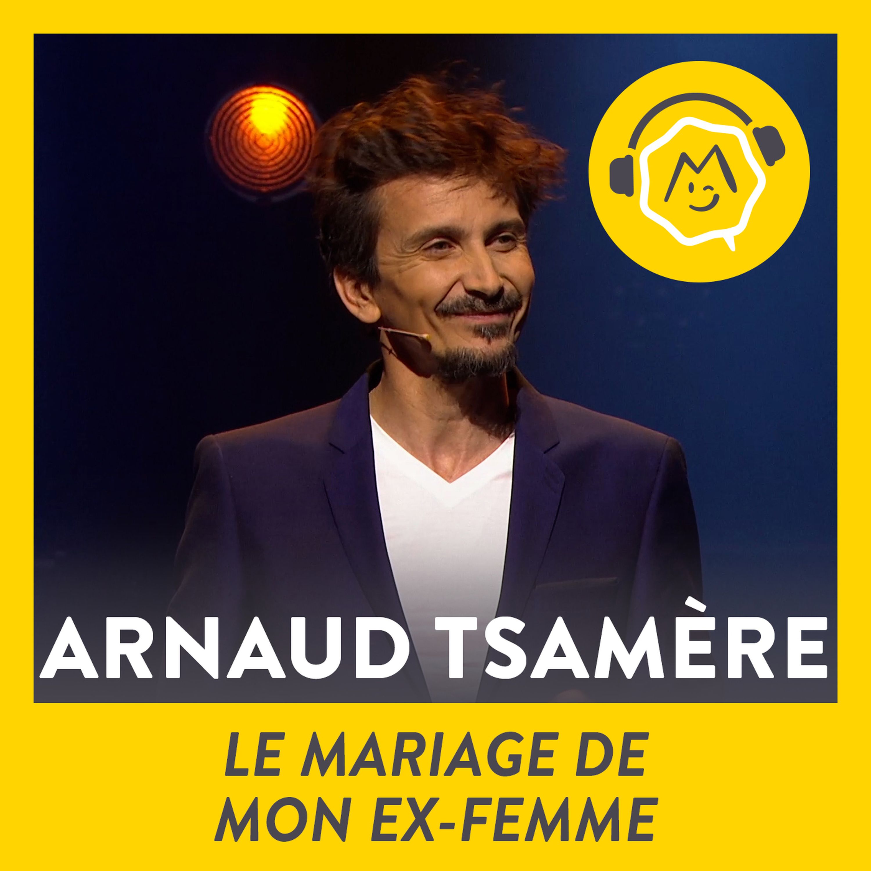 Arnaud Tsamère - Le mariage de mon ex-femme (2019)