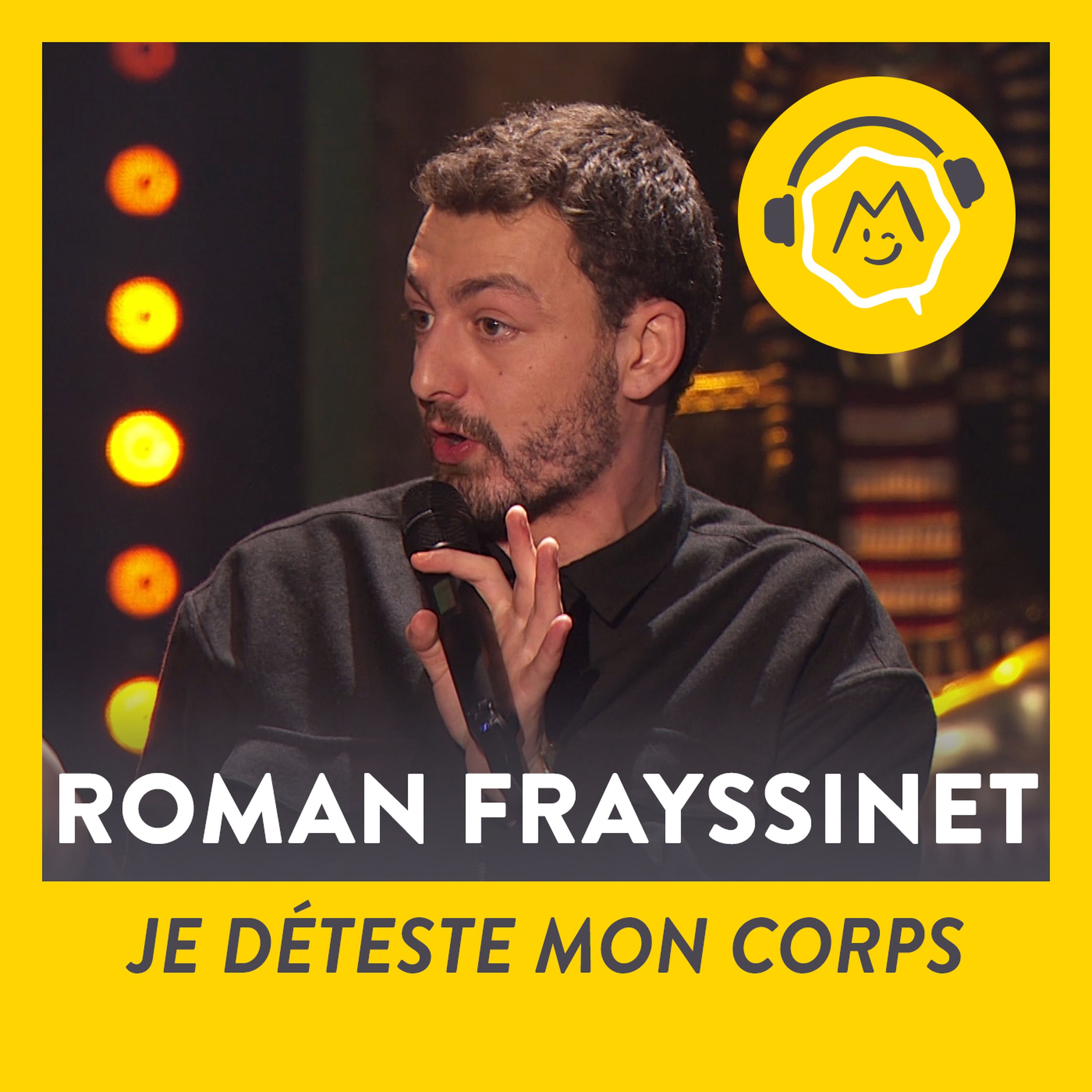 Roman Frayssinet - Je déteste mon corps (2018)
