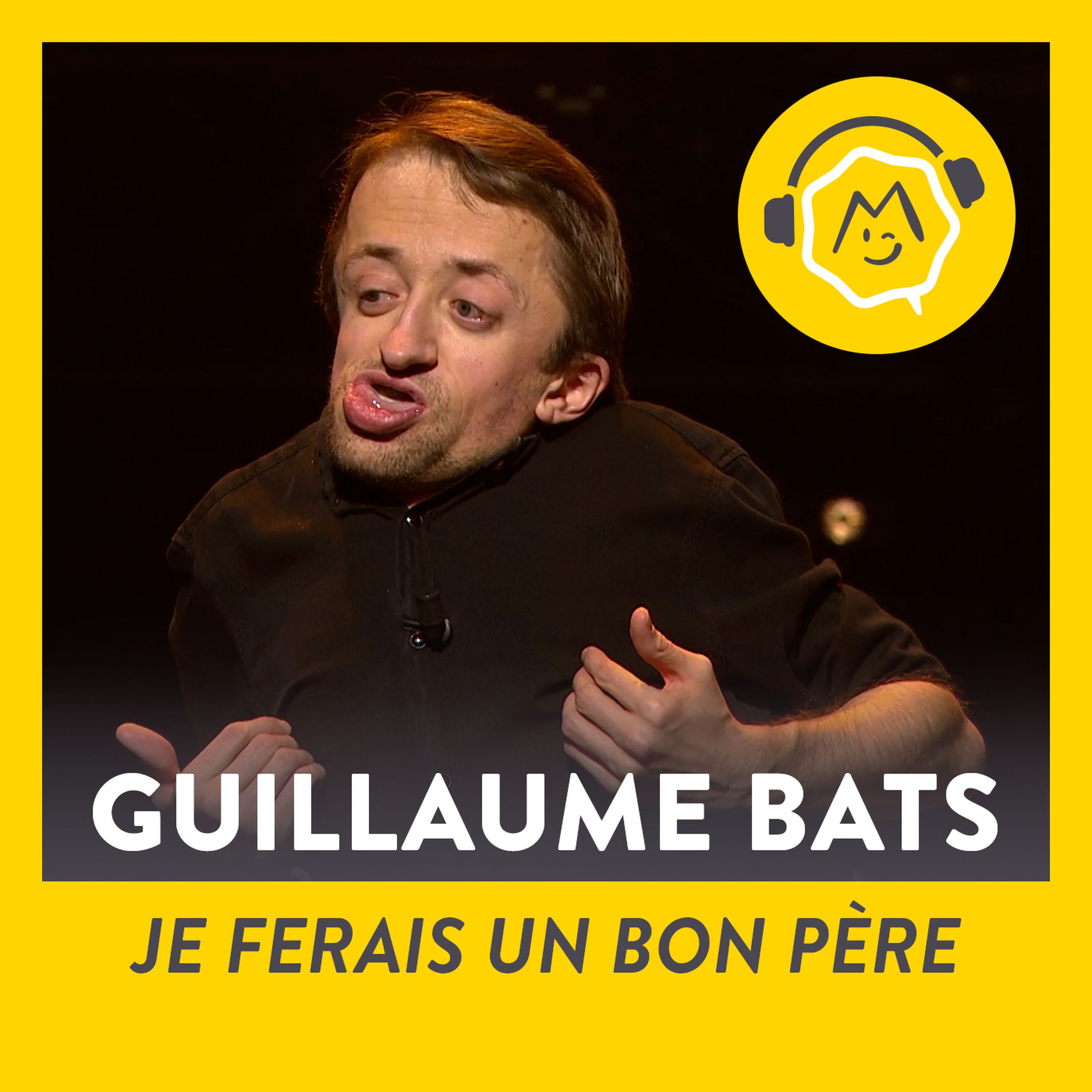 Guillaume Bats - Je ferais un bon père (2019)