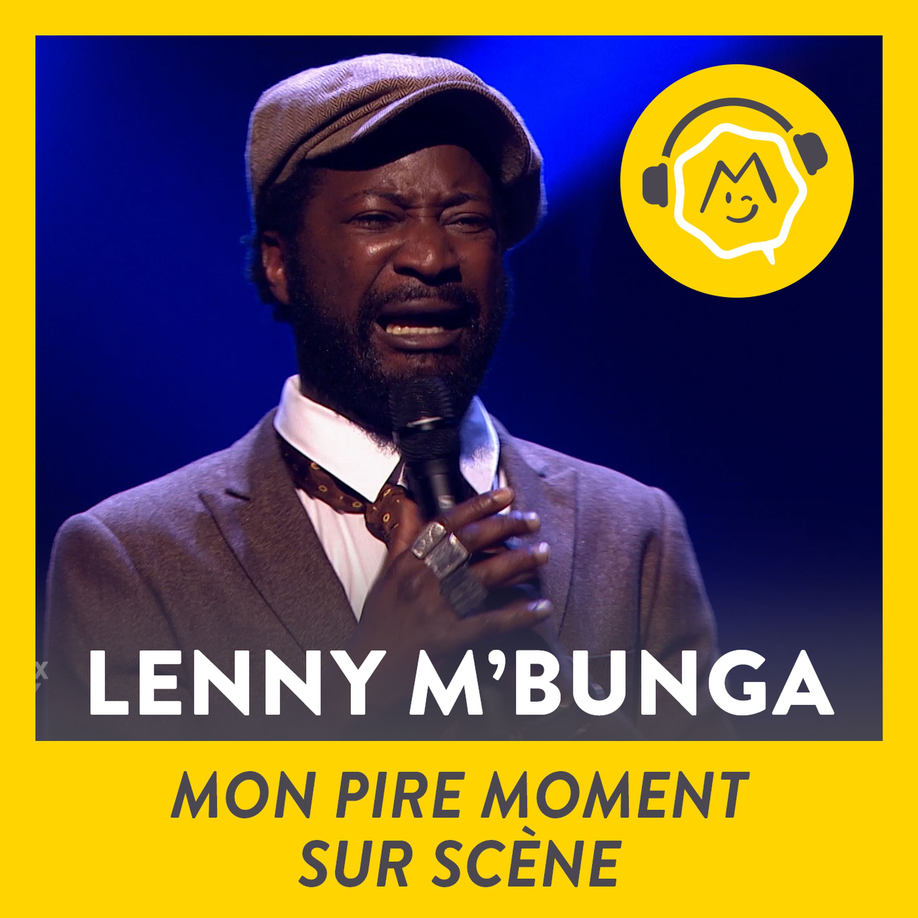 Lenny M'bunga - Mon pire moment sur scène (2019)