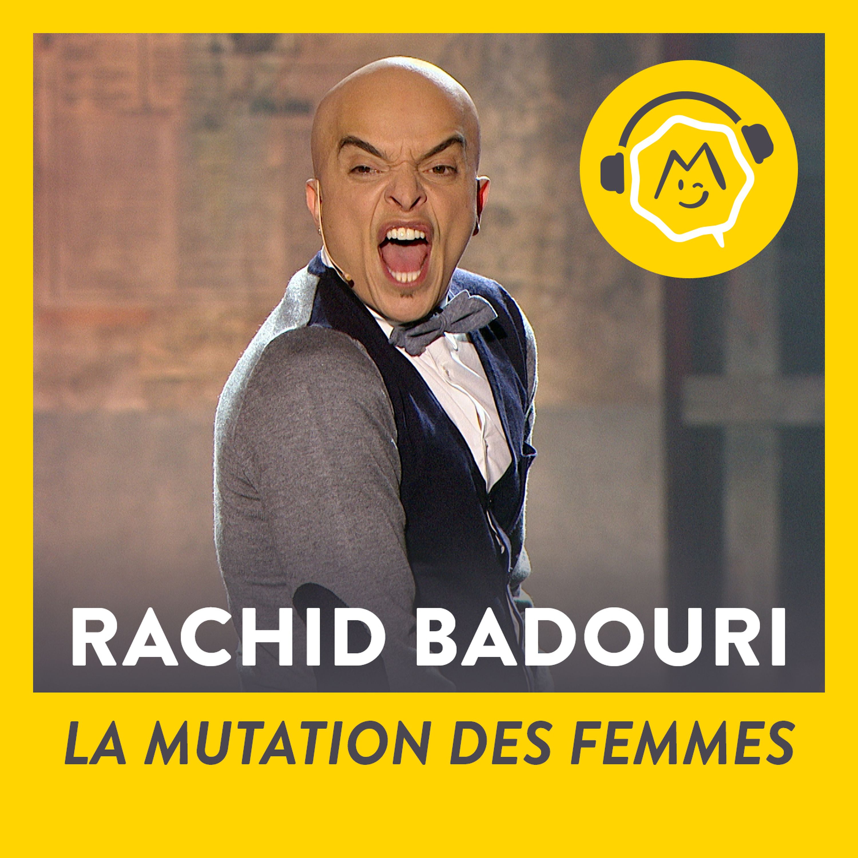 Rachid Badouri - La mutation des femmes (2016)
