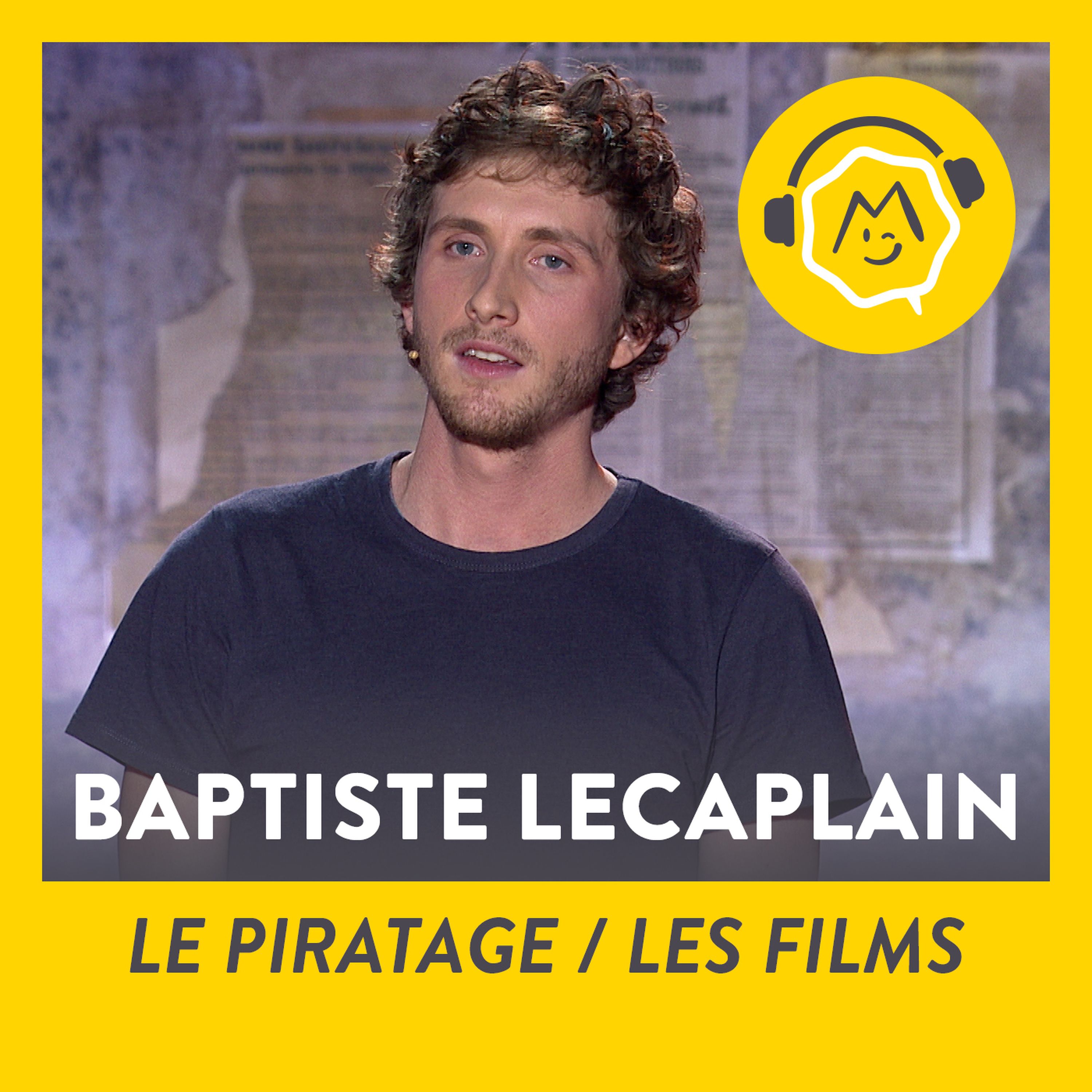 Baptiste Lecaplain - Le piratage / Les films (2014)
