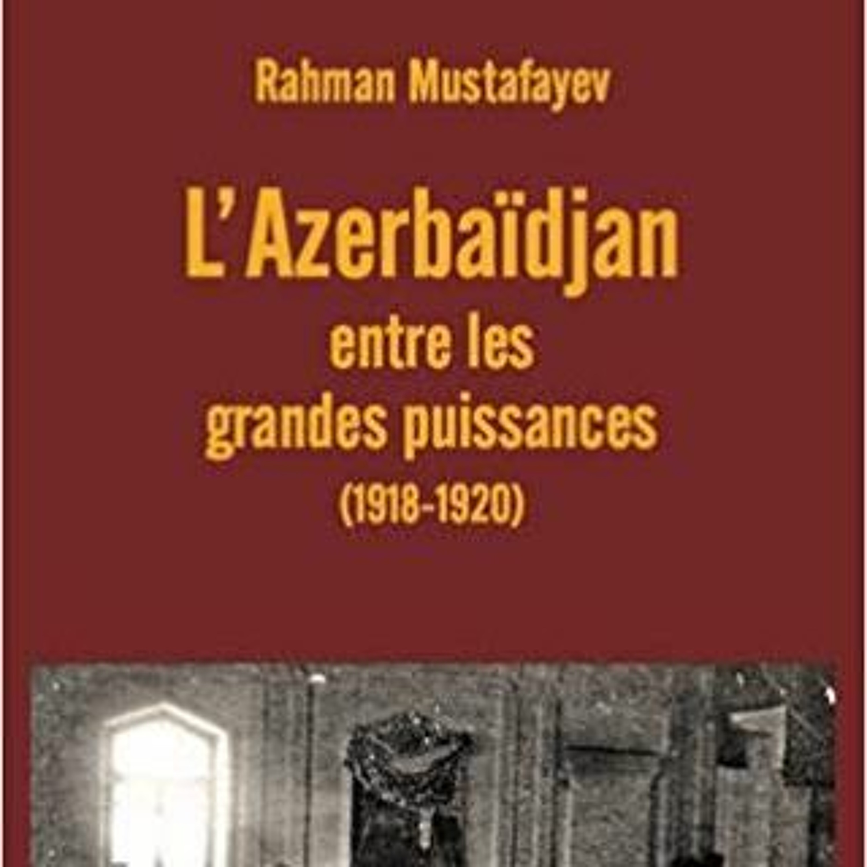 La République d'Azerbaïdjan. Entretien avec l'Ambassadeur Mustafayev -