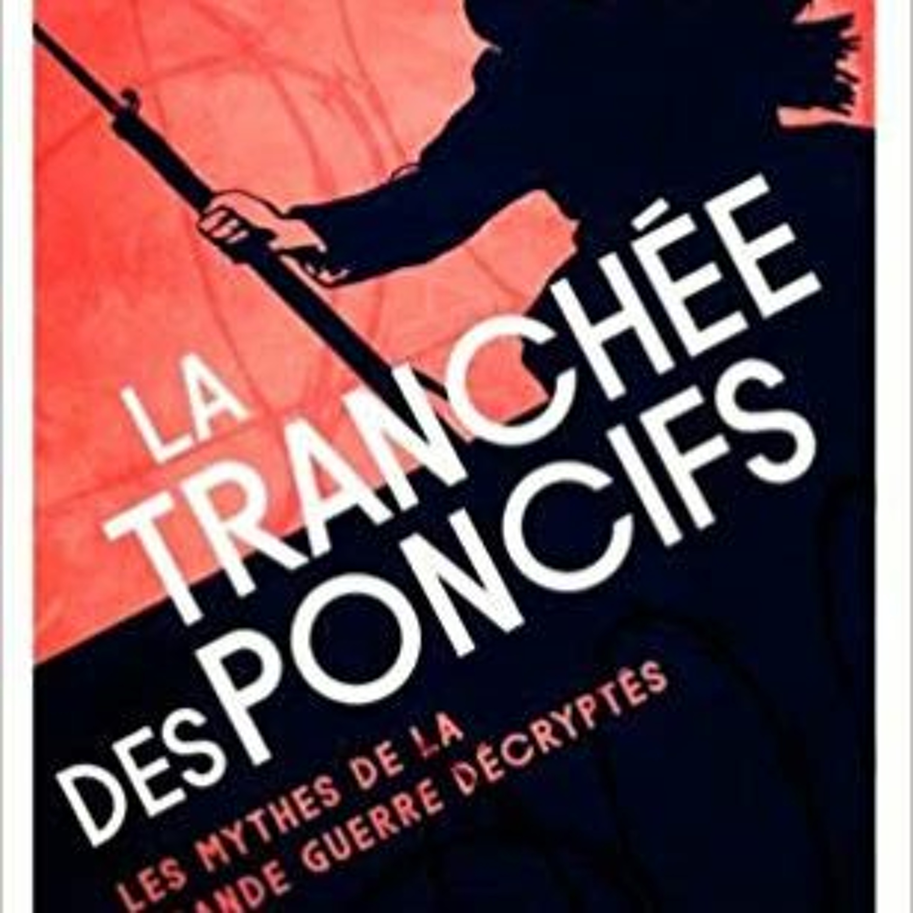 La tranchée des poncifs. Les mythes de la Grande Guerre. Gal Irastorza