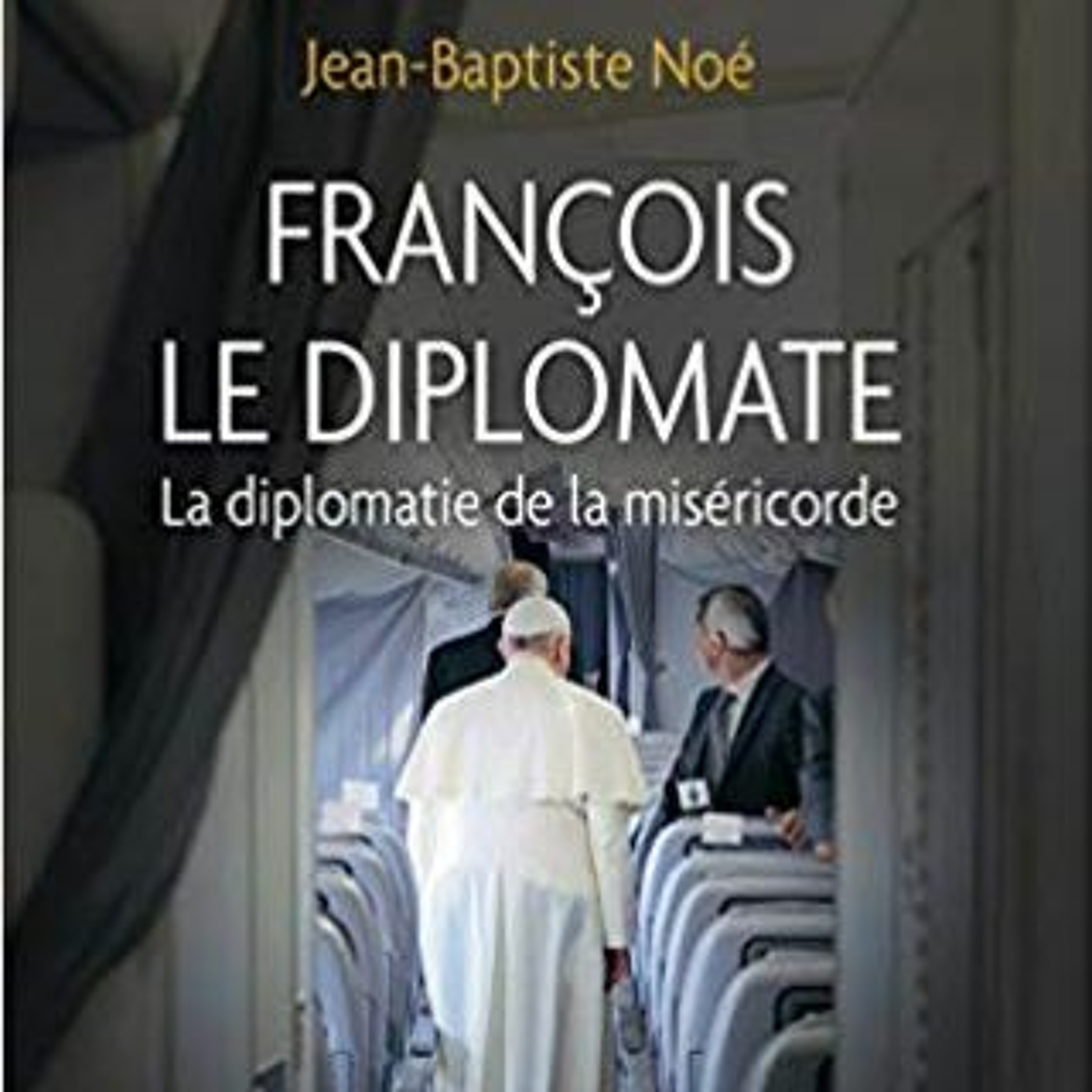 Géopolitique du Vatican - Entretien avec Jean-Baptiste Noé