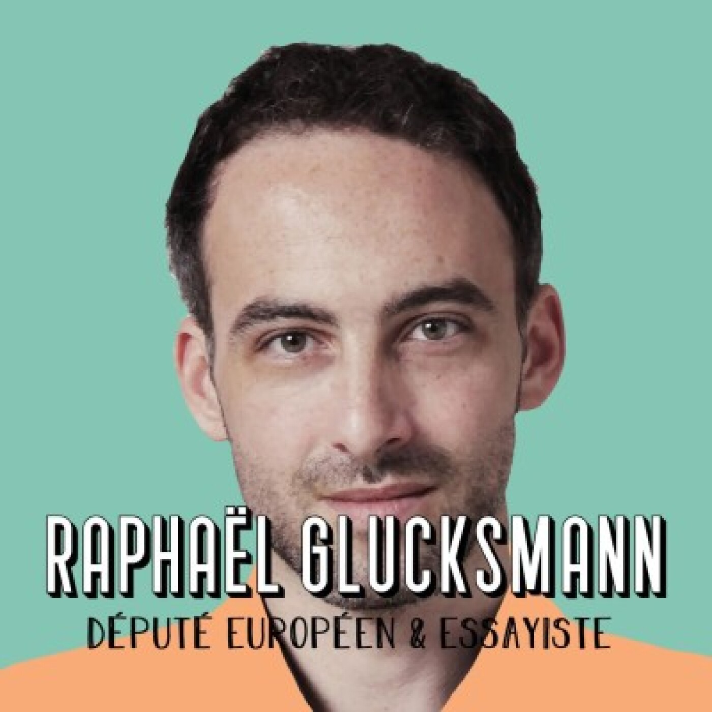 Raphaël Glucksmann, Député Européen et Essayiste - Une vie au service de l'engagement [BEST-OF]
