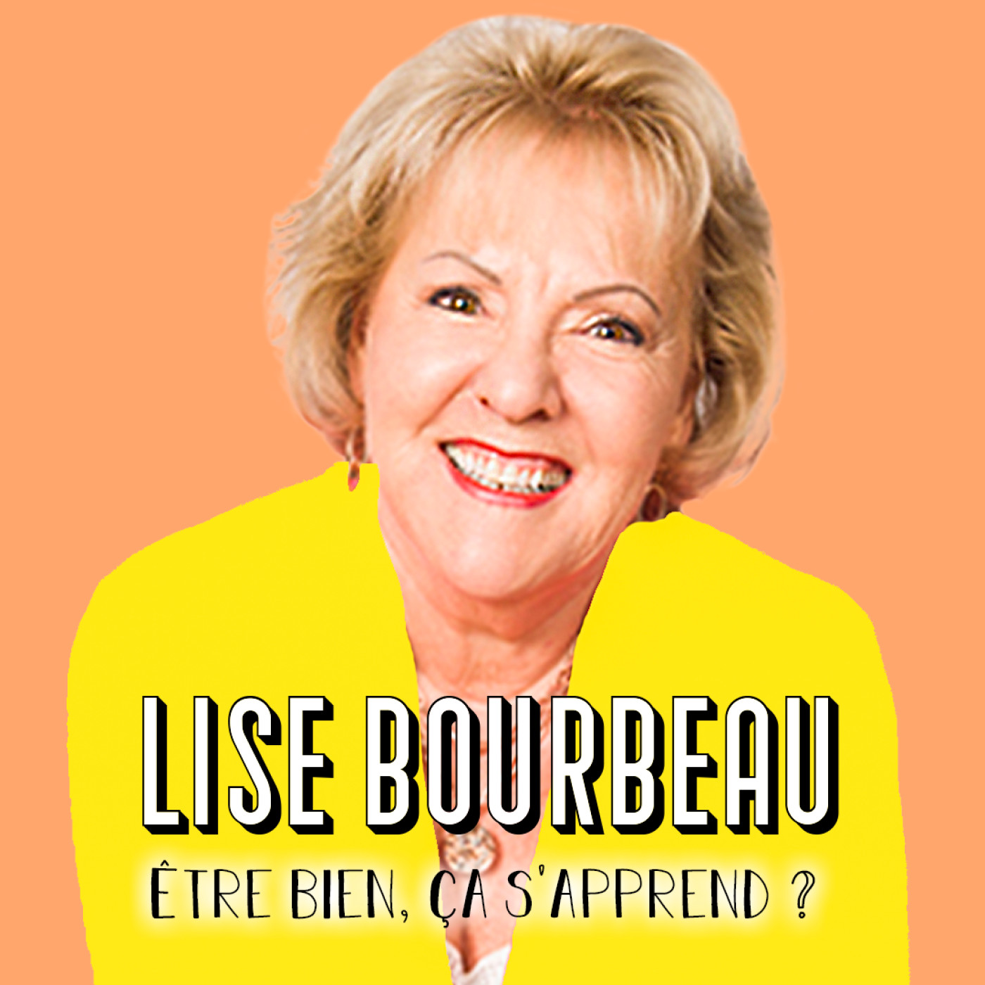 Lise Bourbeau, Ecrivaine - Être bien, ça s'apprend ?