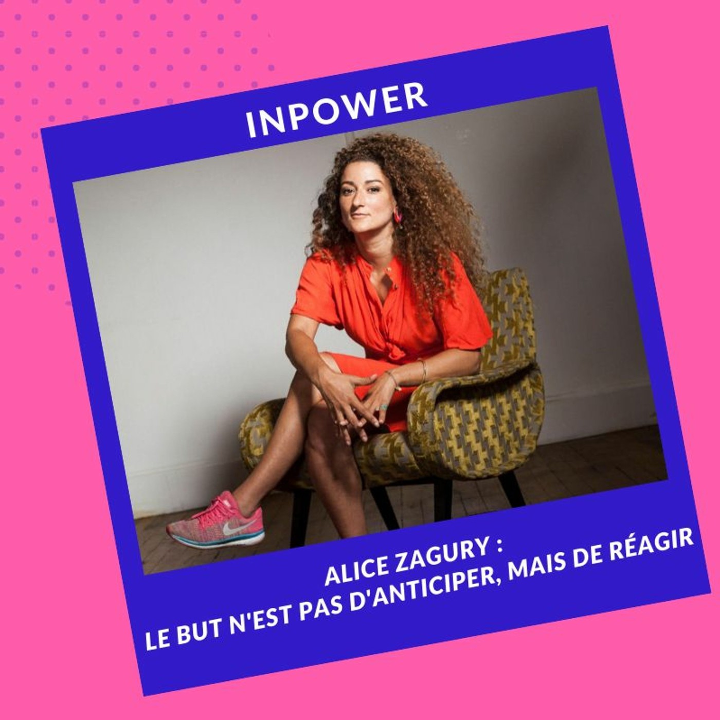 Alice Zagury - Le but n'est pas d'anticiper, mais de réagir