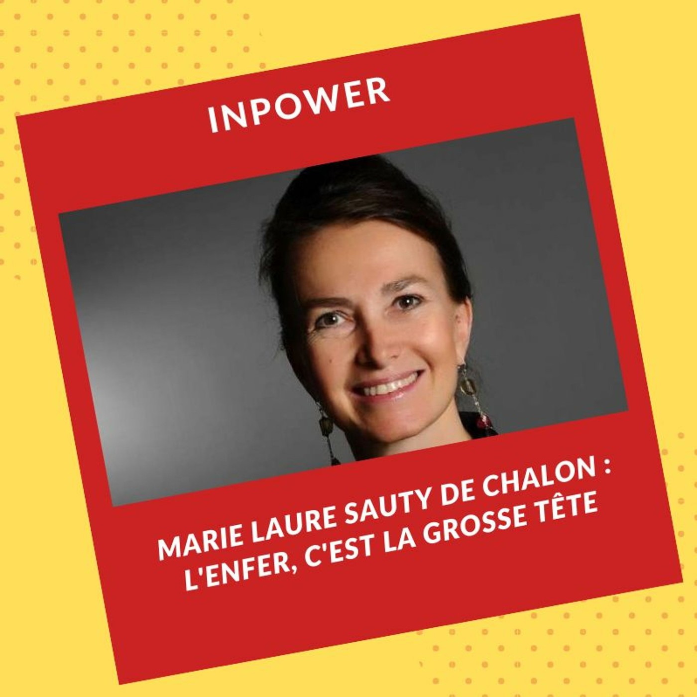 Marie-Laure Sauty de Chalon - L'enfer, c'est la grosse tête
