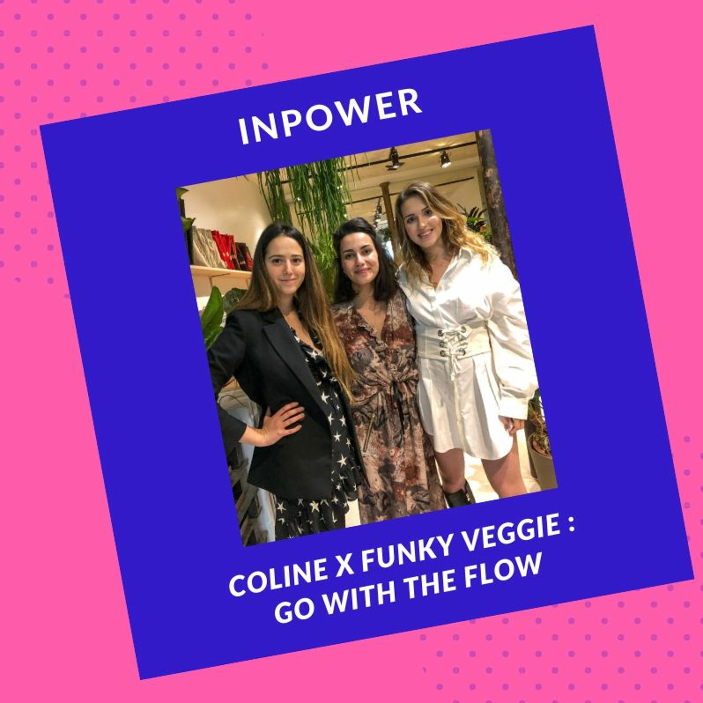 EPISODE LIVE avec Coline et Funky Veggie - Go with the flow