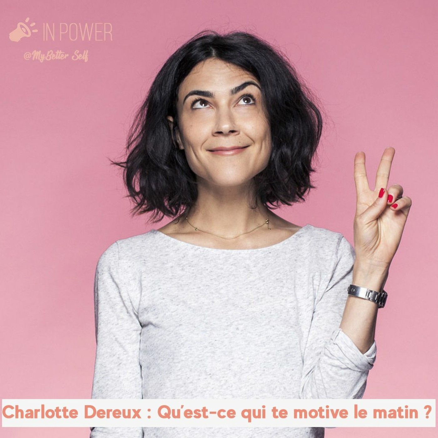 Charlotte Dereux - Qu'est-ce qui te motive le matin ?